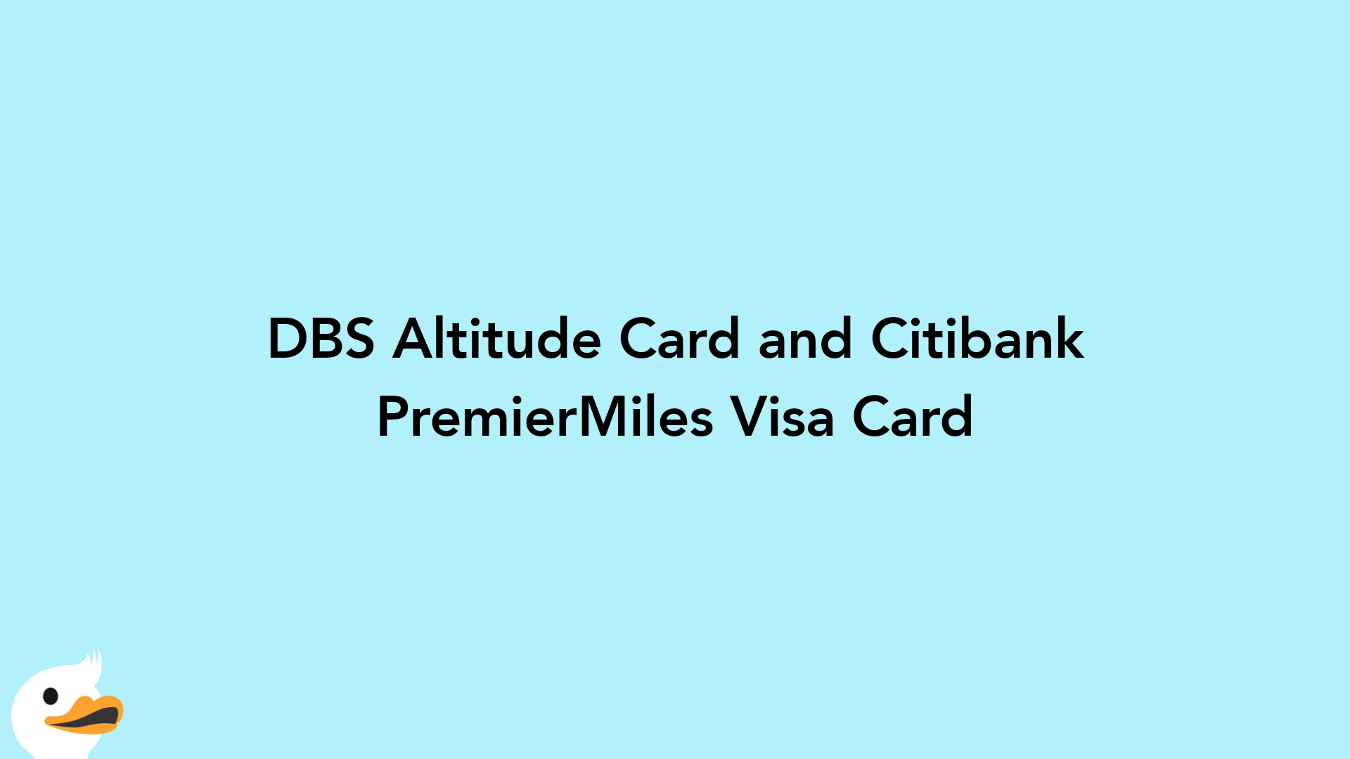 DBS Altitude Card and Citibank PremierMiles Visa Card