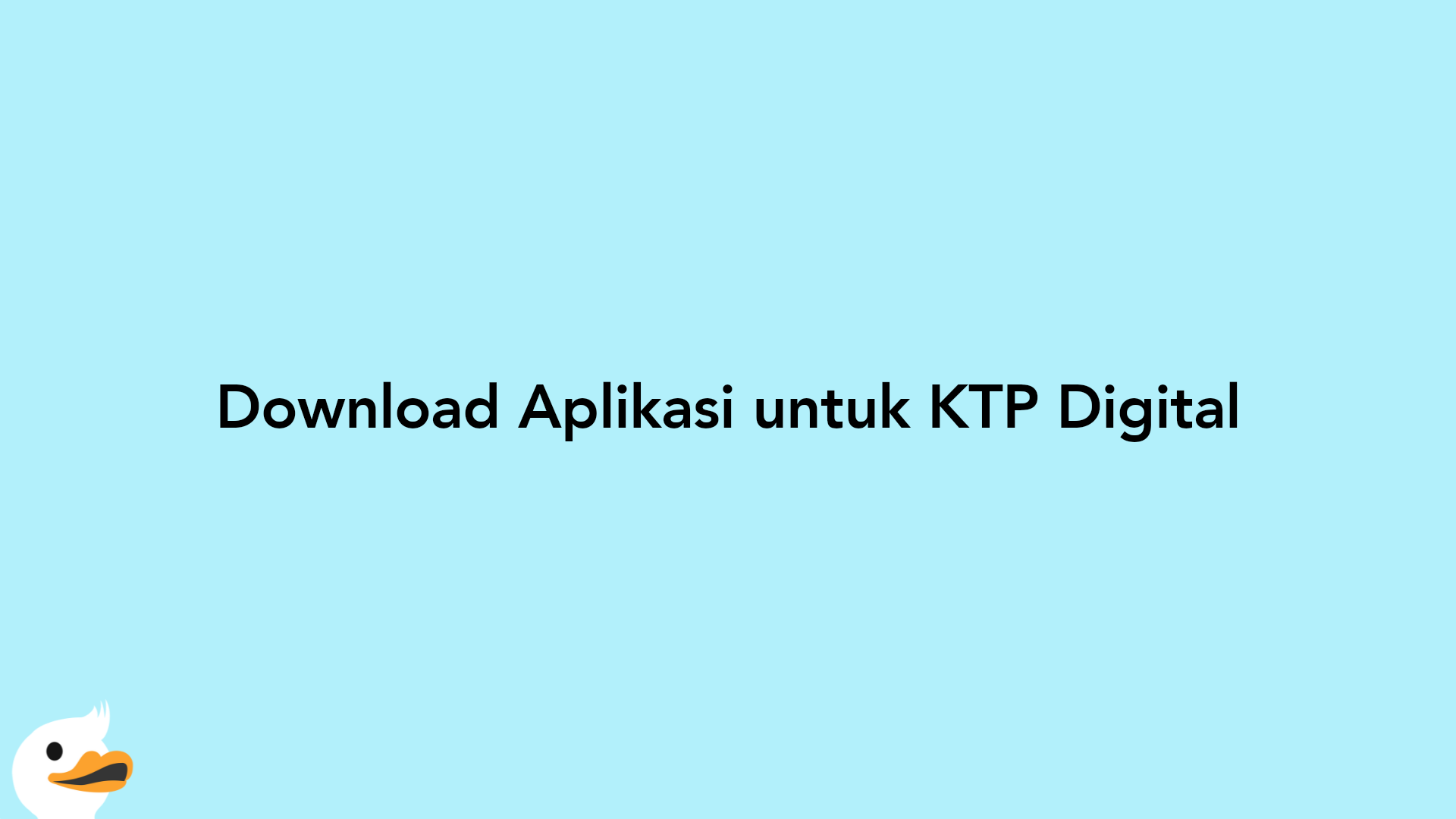 Download Aplikasi untuk KTP Digital