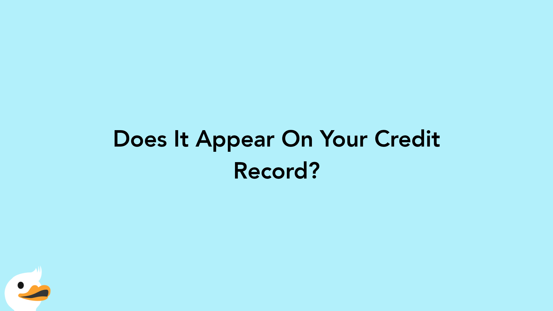 Does It Appear On Your Credit Record?