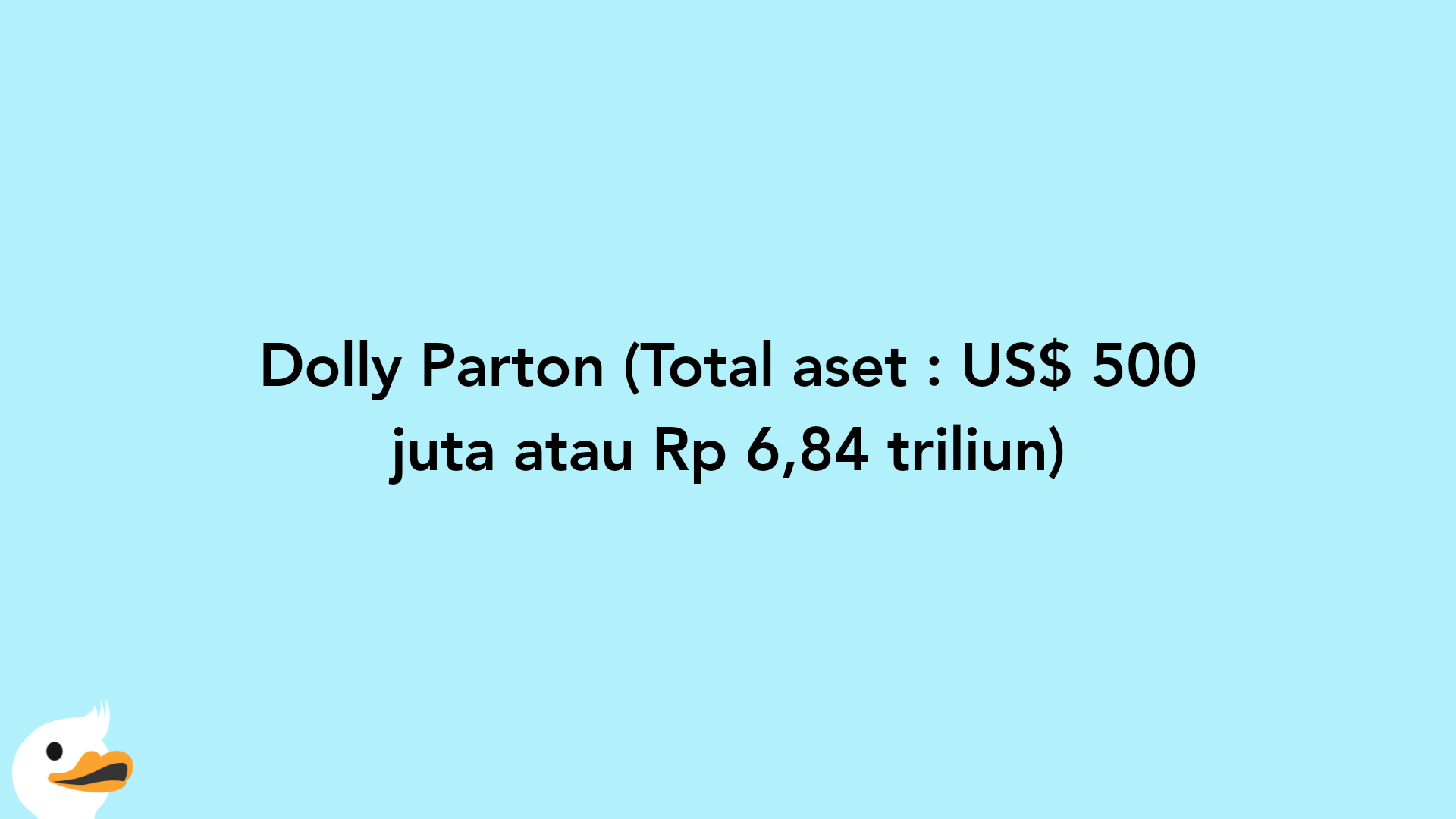 Dolly Parton (Total aset : US$ 500 juta atau Rp 6,84 triliun)