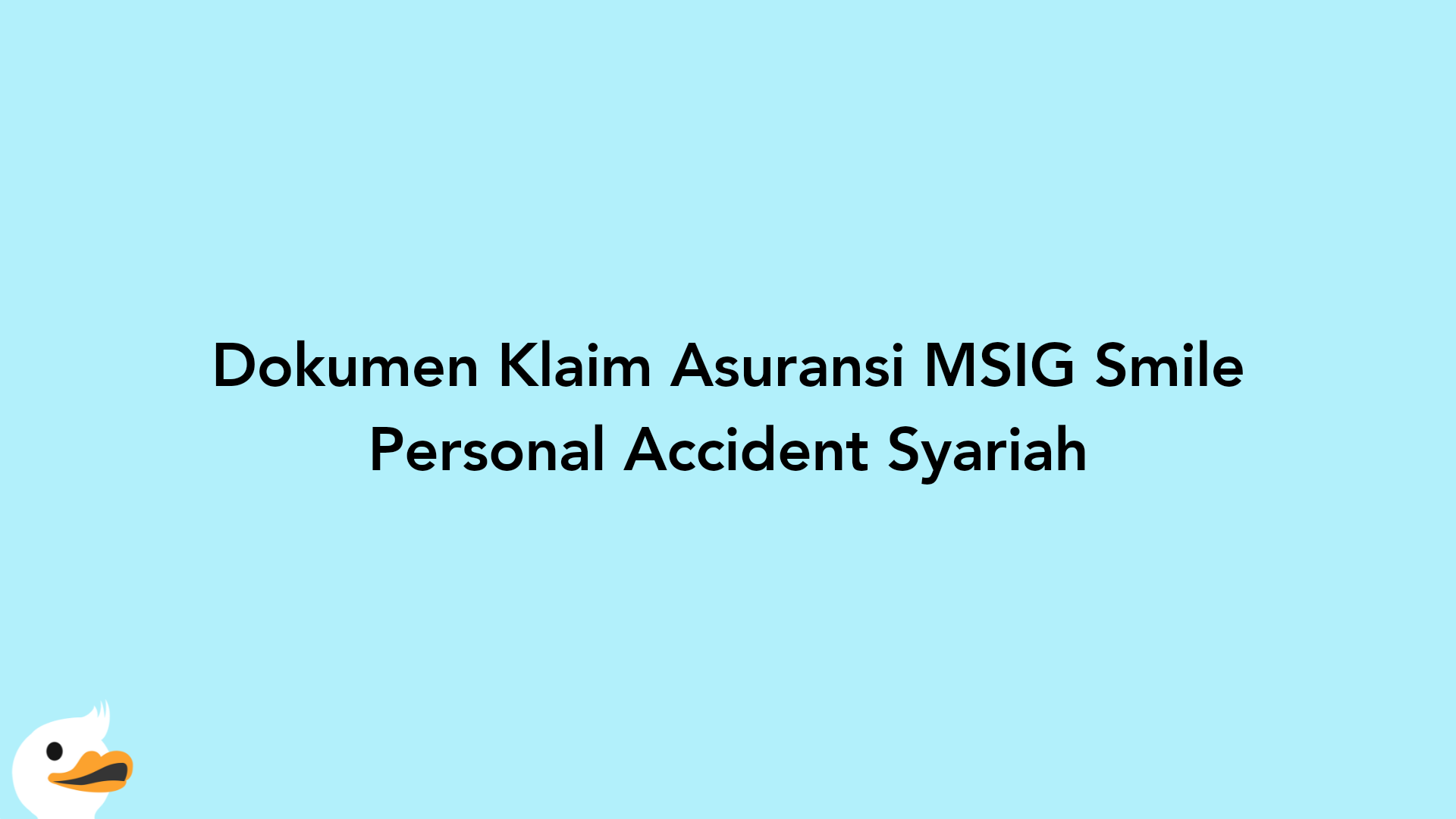 Dokumen Klaim Asuransi MSIG Smile Personal Accident Syariah