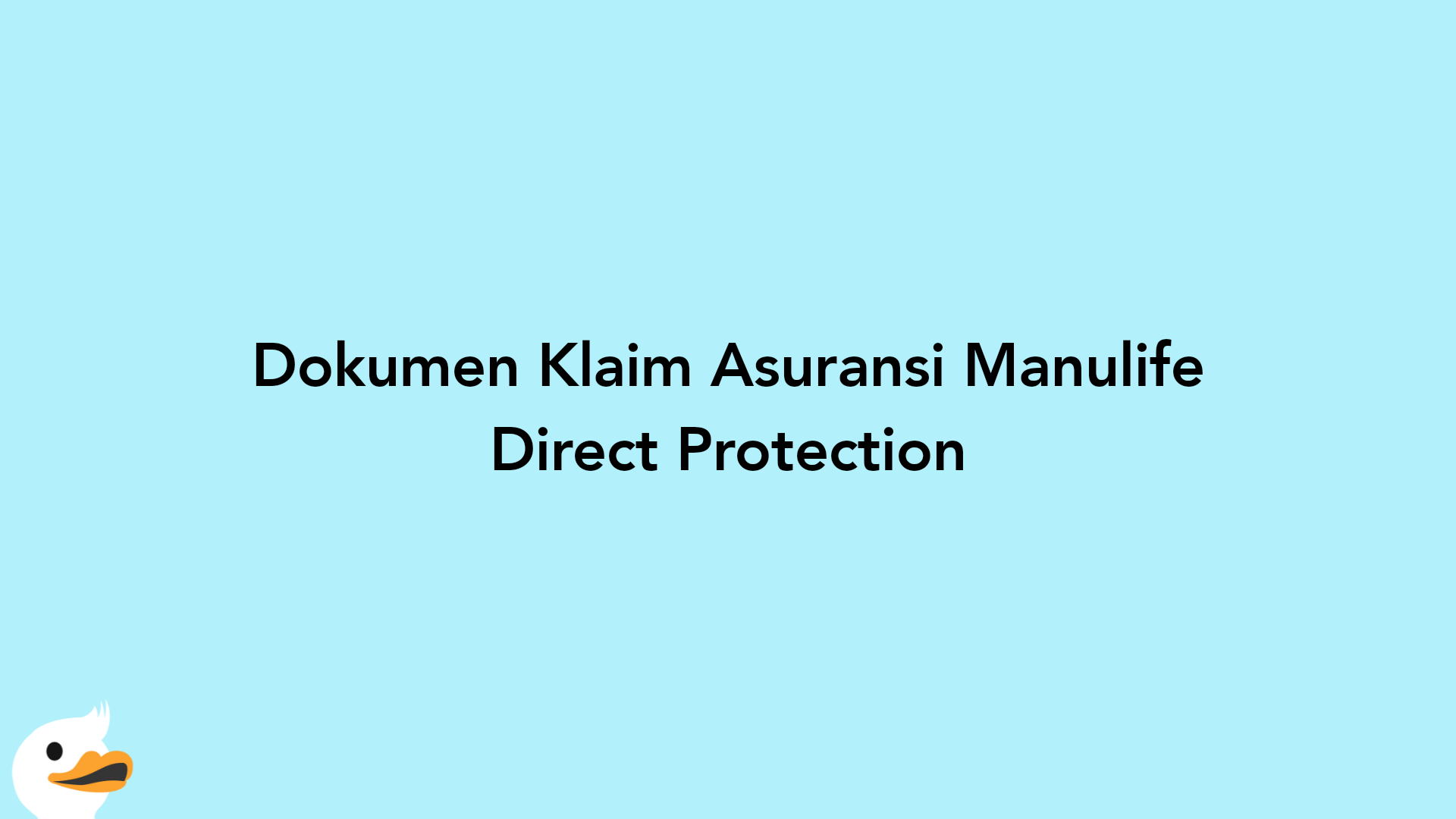 Dokumen Klaim Asuransi Manulife Direct Protection