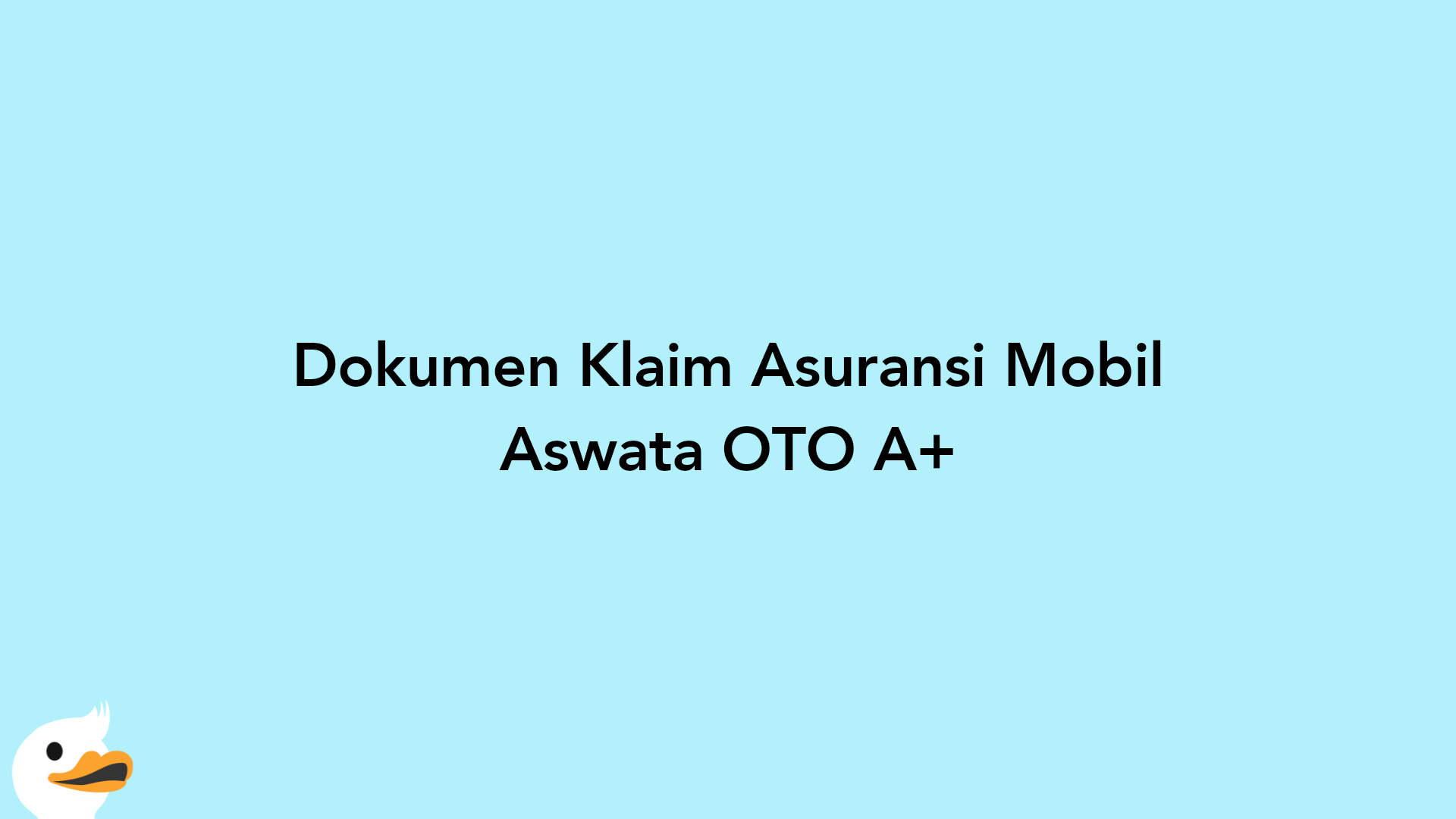 Dokumen Klaim Asuransi Mobil Aswata OTO A+