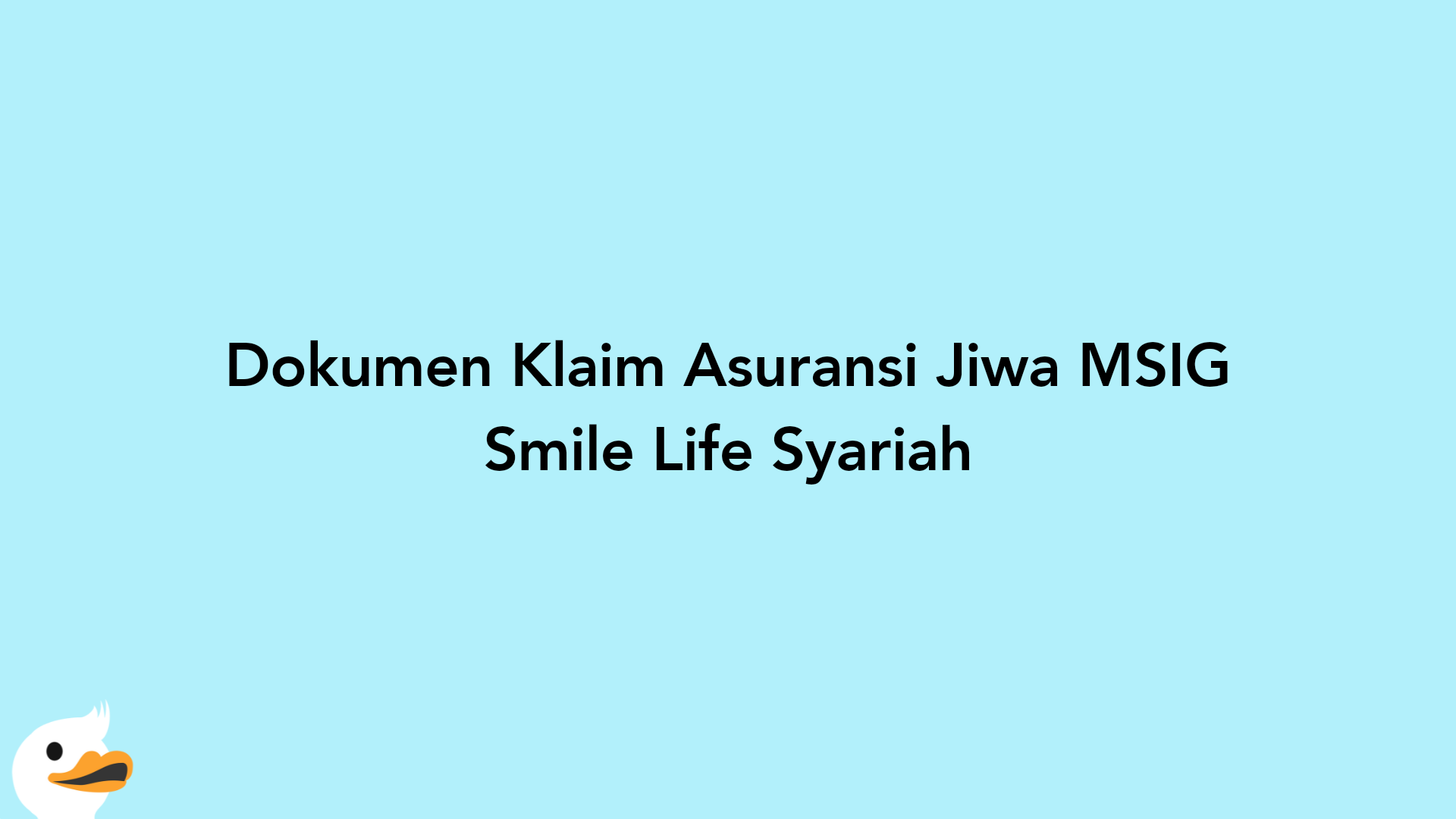 Dokumen Klaim Asuransi Jiwa MSIG Smile Life Syariah