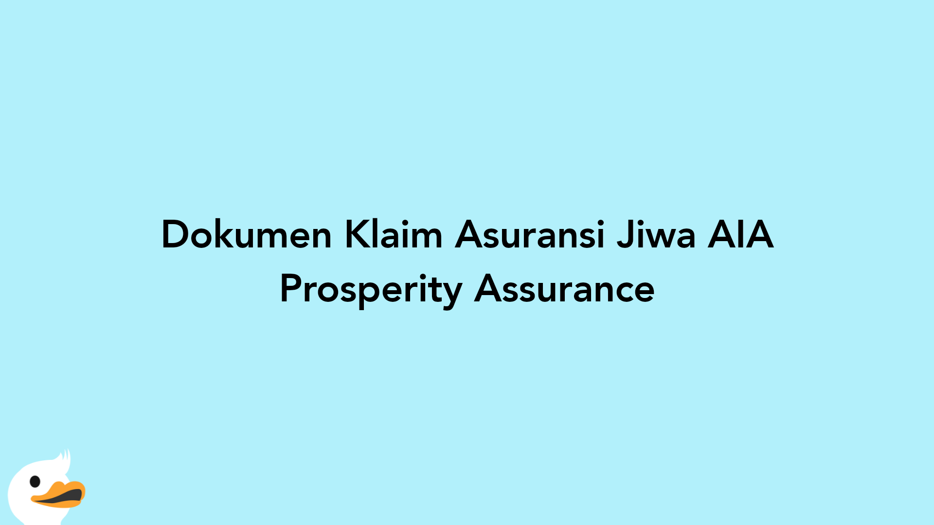 Dokumen Klaim Asuransi Jiwa AIA Prosperity Assurance