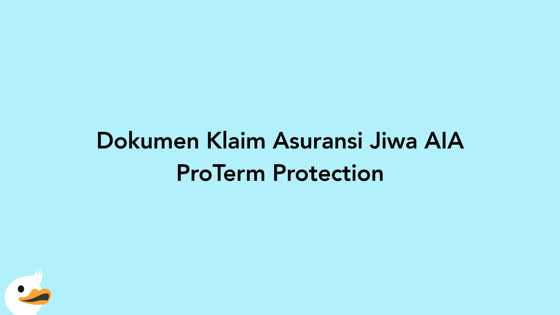 Dokumen Klaim Asuransi Jiwa AIA ProTerm Protection