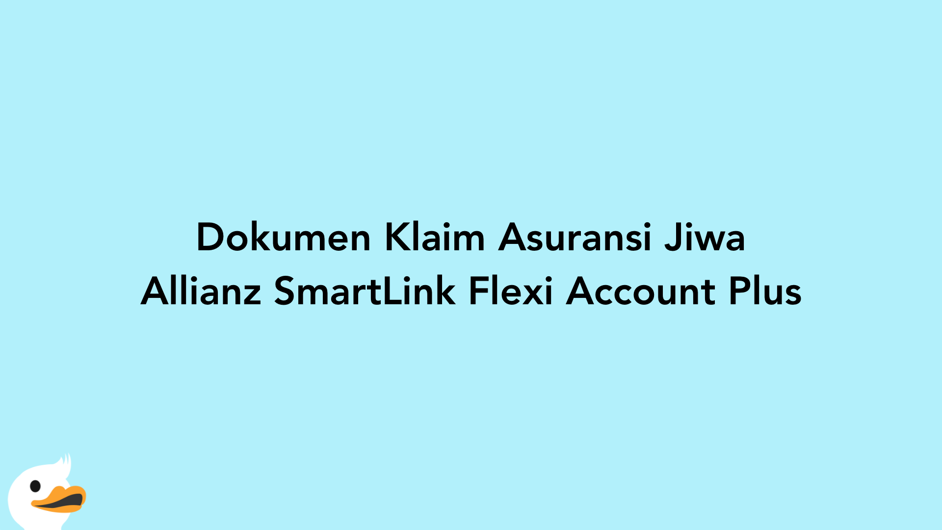 Dokumen Klaim Asuransi Jiwa Allianz SmartLink Flexi Account Plus