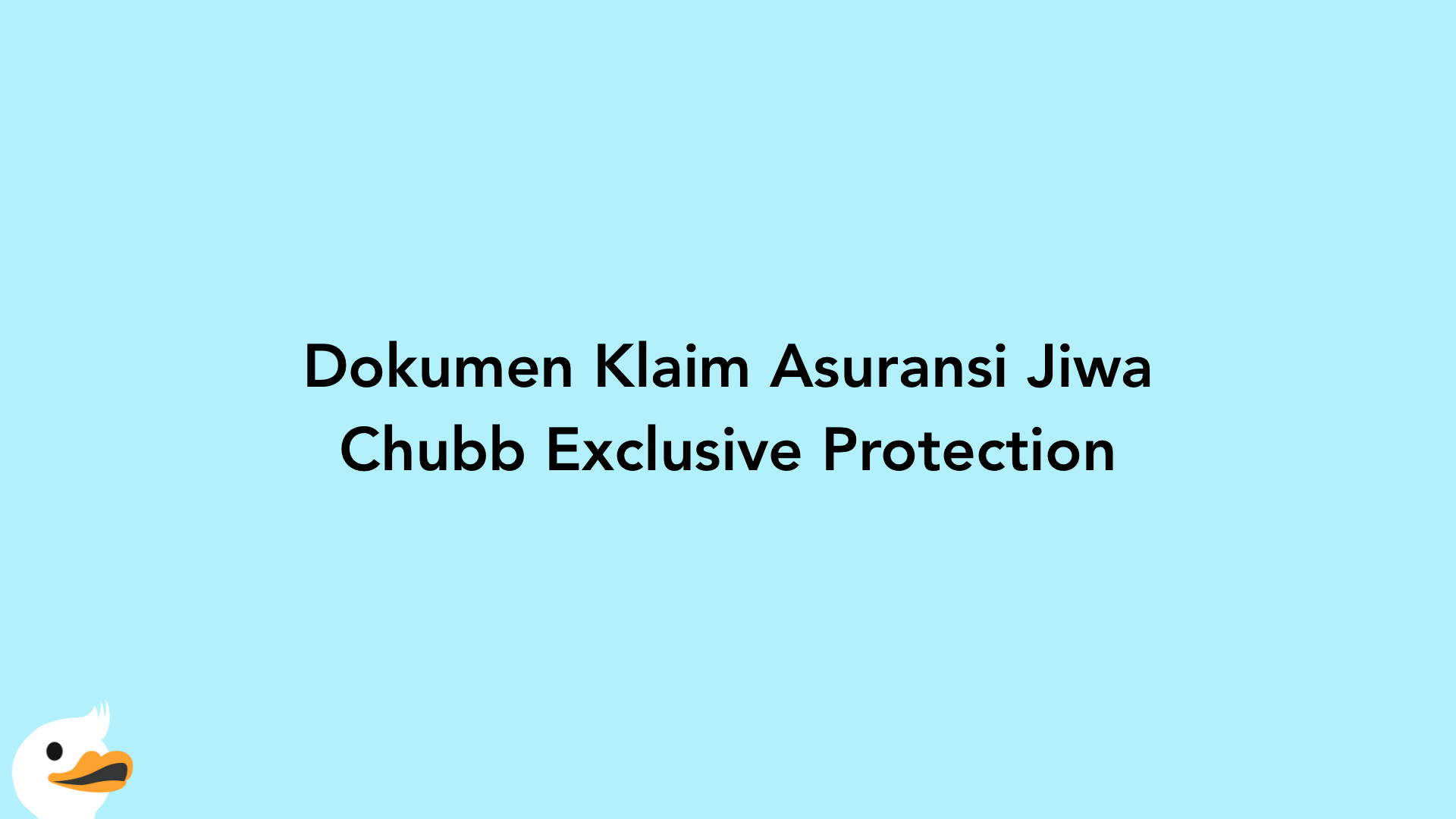 Dokumen Klaim Asuransi Jiwa Chubb Exclusive Protection