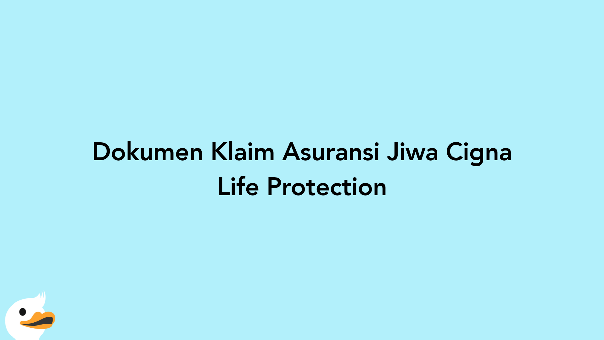 Dokumen Klaim Asuransi Jiwa Cigna Life Protection