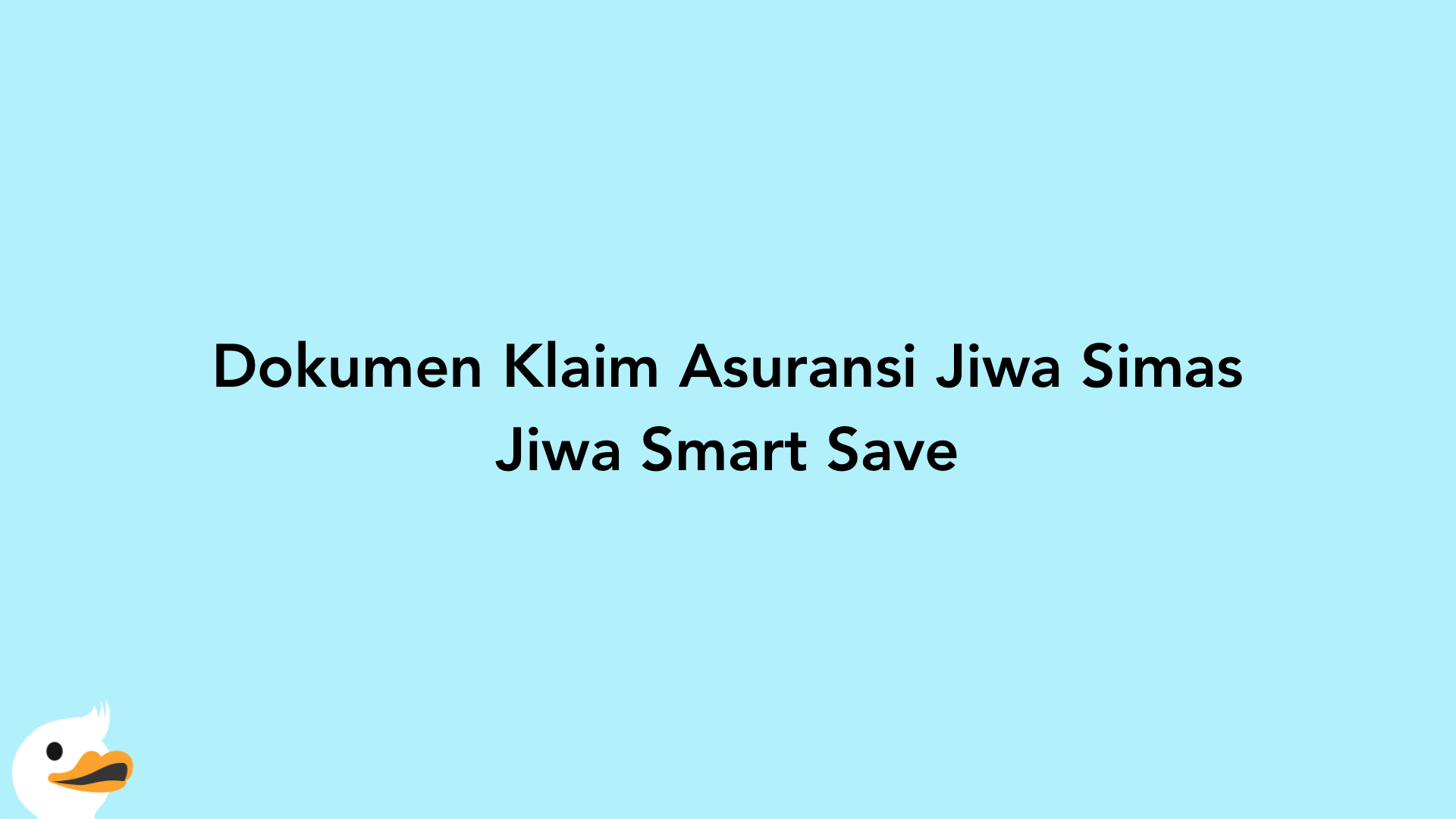 Dokumen Klaim Asuransi Jiwa Simas Jiwa Smart Save