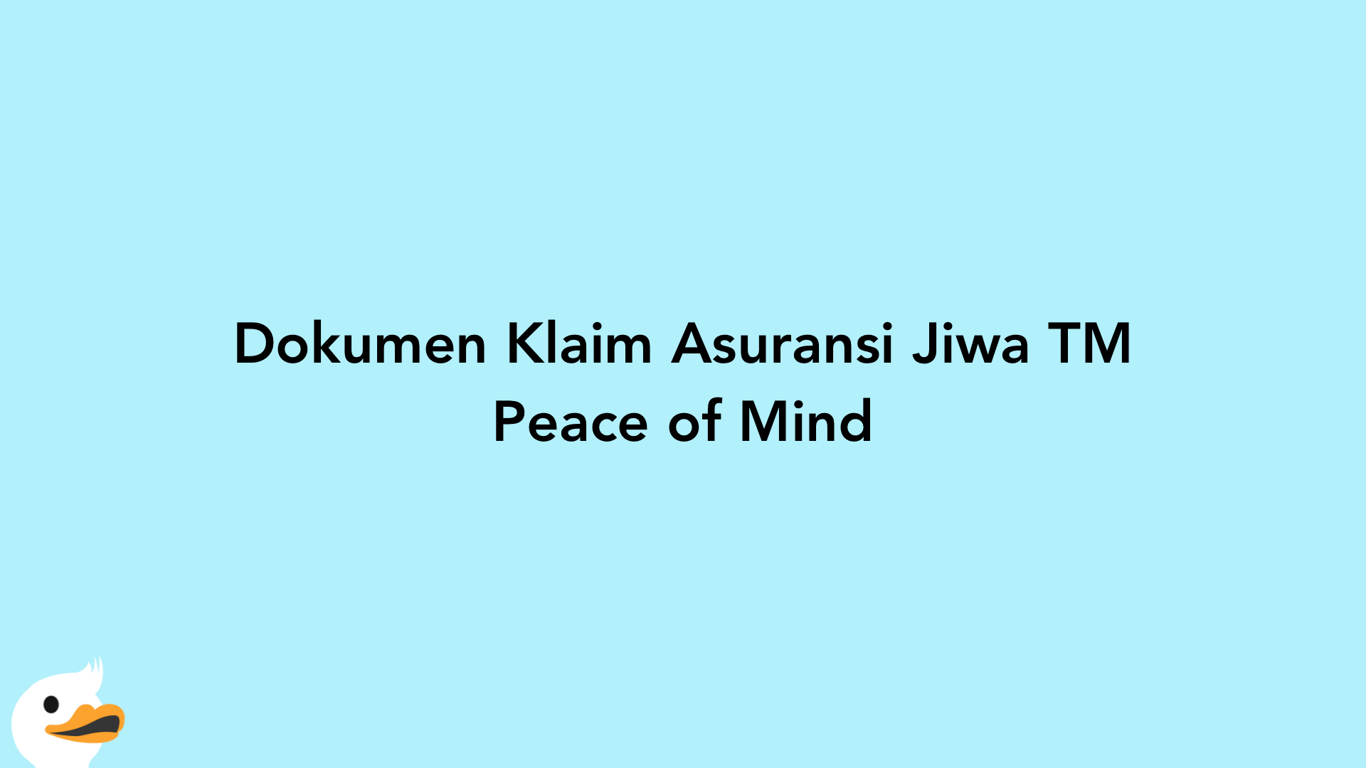 Dokumen Klaim Asuransi Jiwa TM Peace of Mind