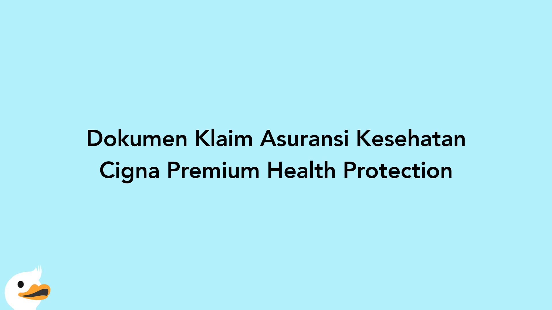 Dokumen Klaim Asuransi Kesehatan Cigna Premium Health Protection