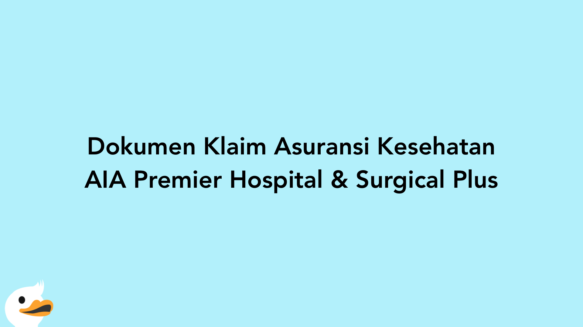 Dokumen Klaim Asuransi Kesehatan AIA Premier Hospital & Surgical Plus