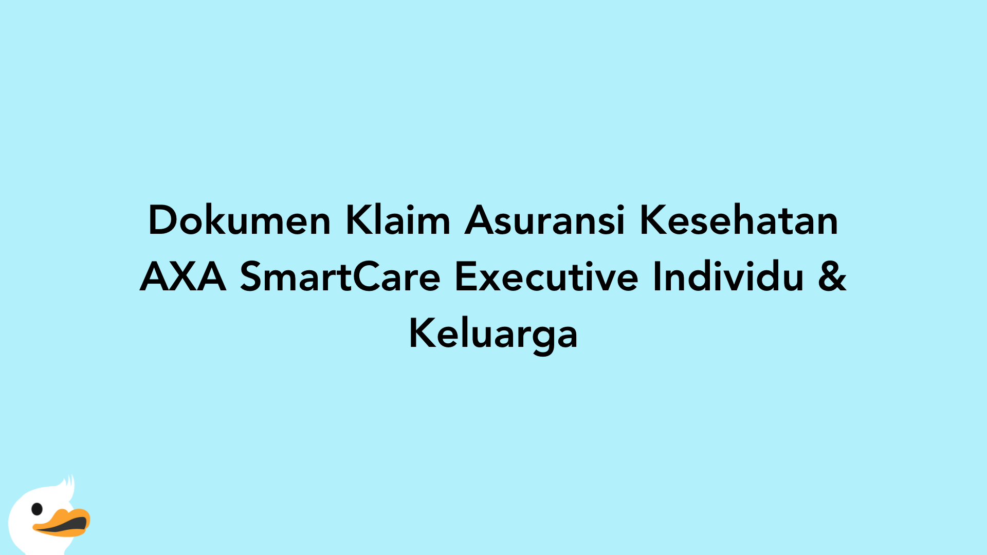 Dokumen Klaim Asuransi Kesehatan AXA SmartCare Executive Individu & Keluarga