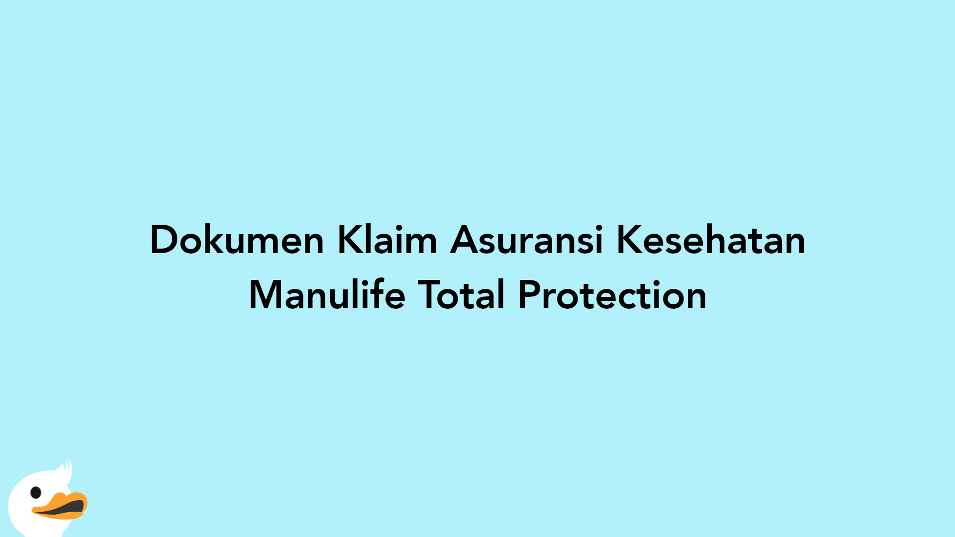 Dokumen Klaim Asuransi Kesehatan Manulife Total Protection