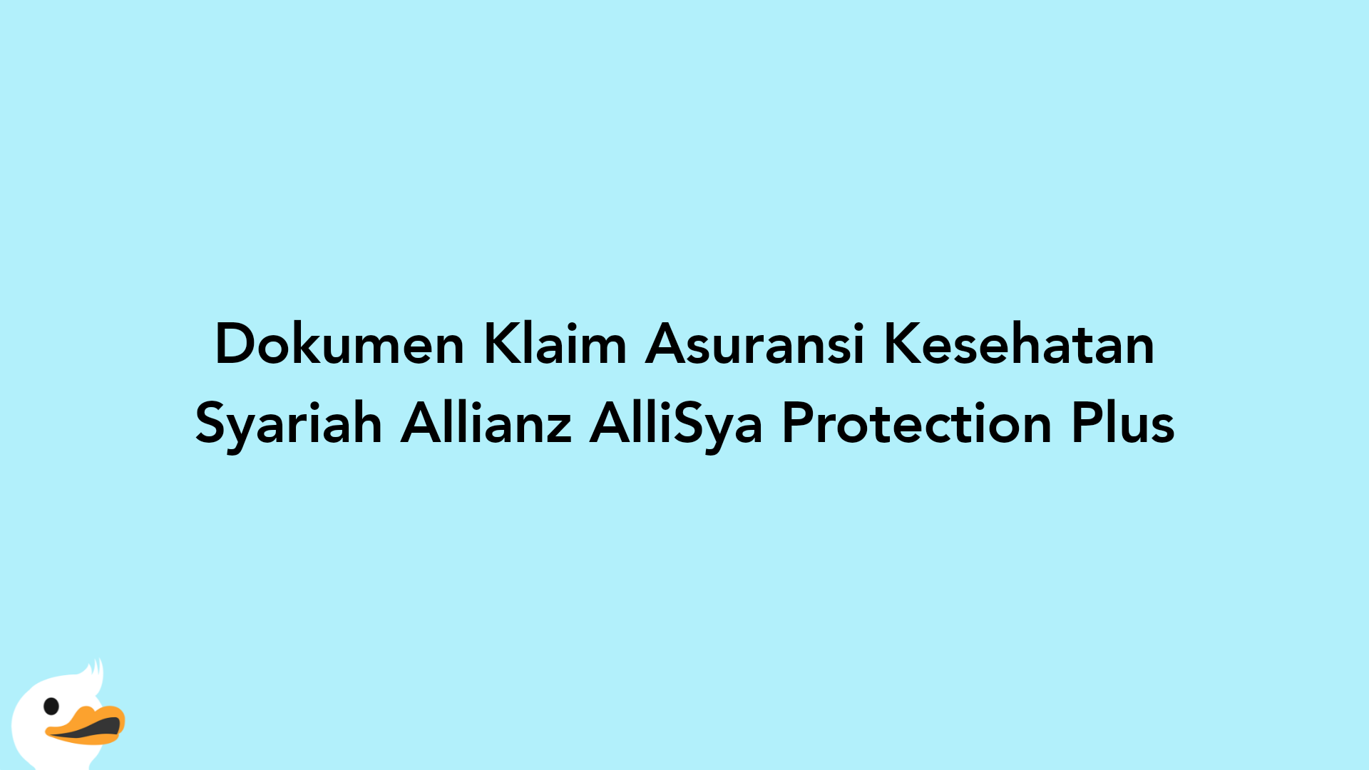 Dokumen Klaim Asuransi Kesehatan Syariah Allianz AlliSya Protection Plus