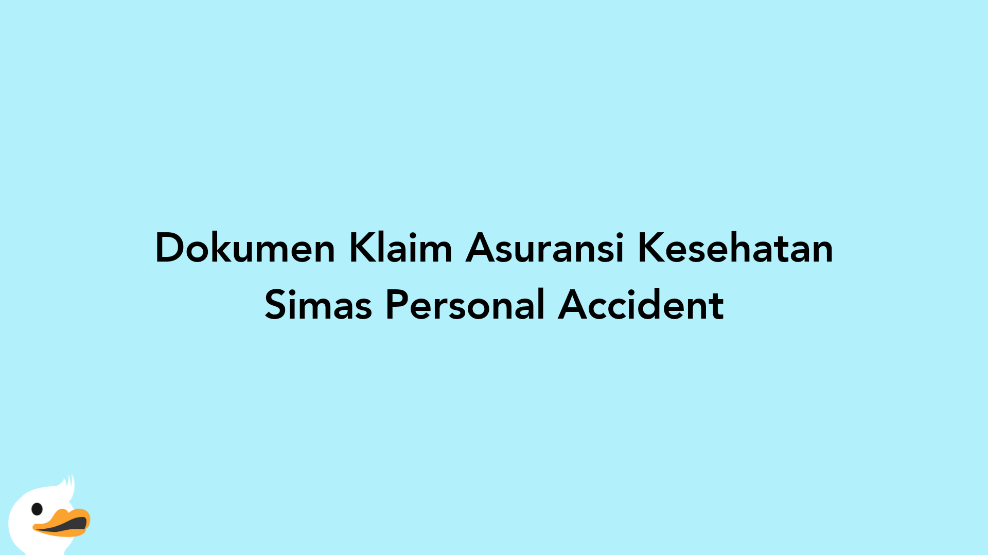 Dokumen Klaim Asuransi Kesehatan Simas Personal Accident