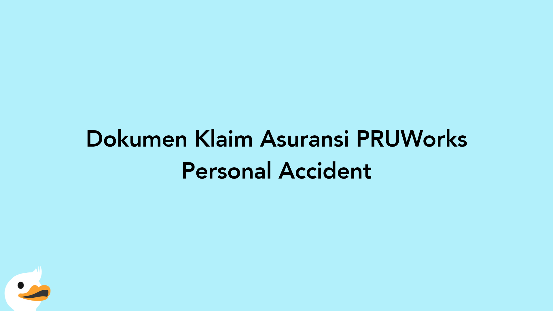 Dokumen Klaim Asuransi PRUWorks Personal Accident