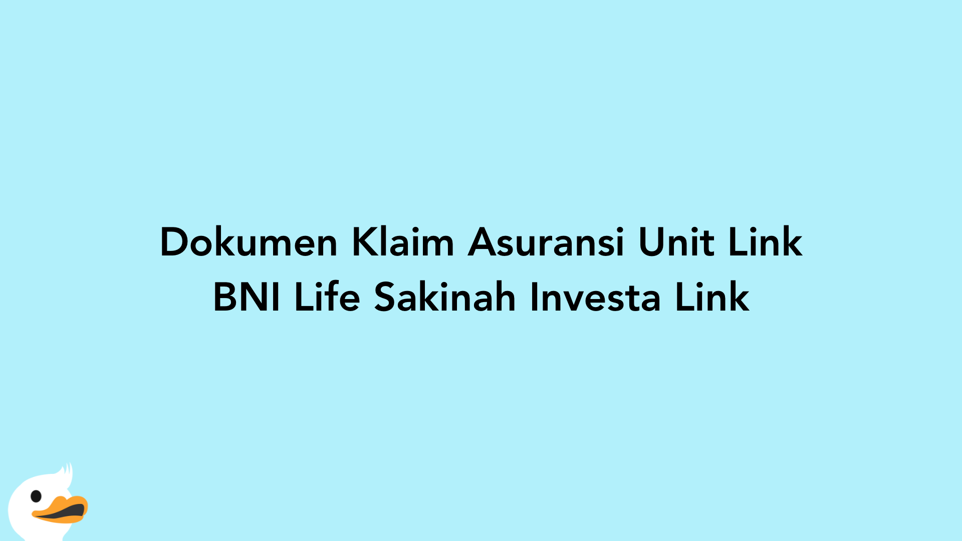 Dokumen Klaim Asuransi Unit Link BNI Life Sakinah Investa Link