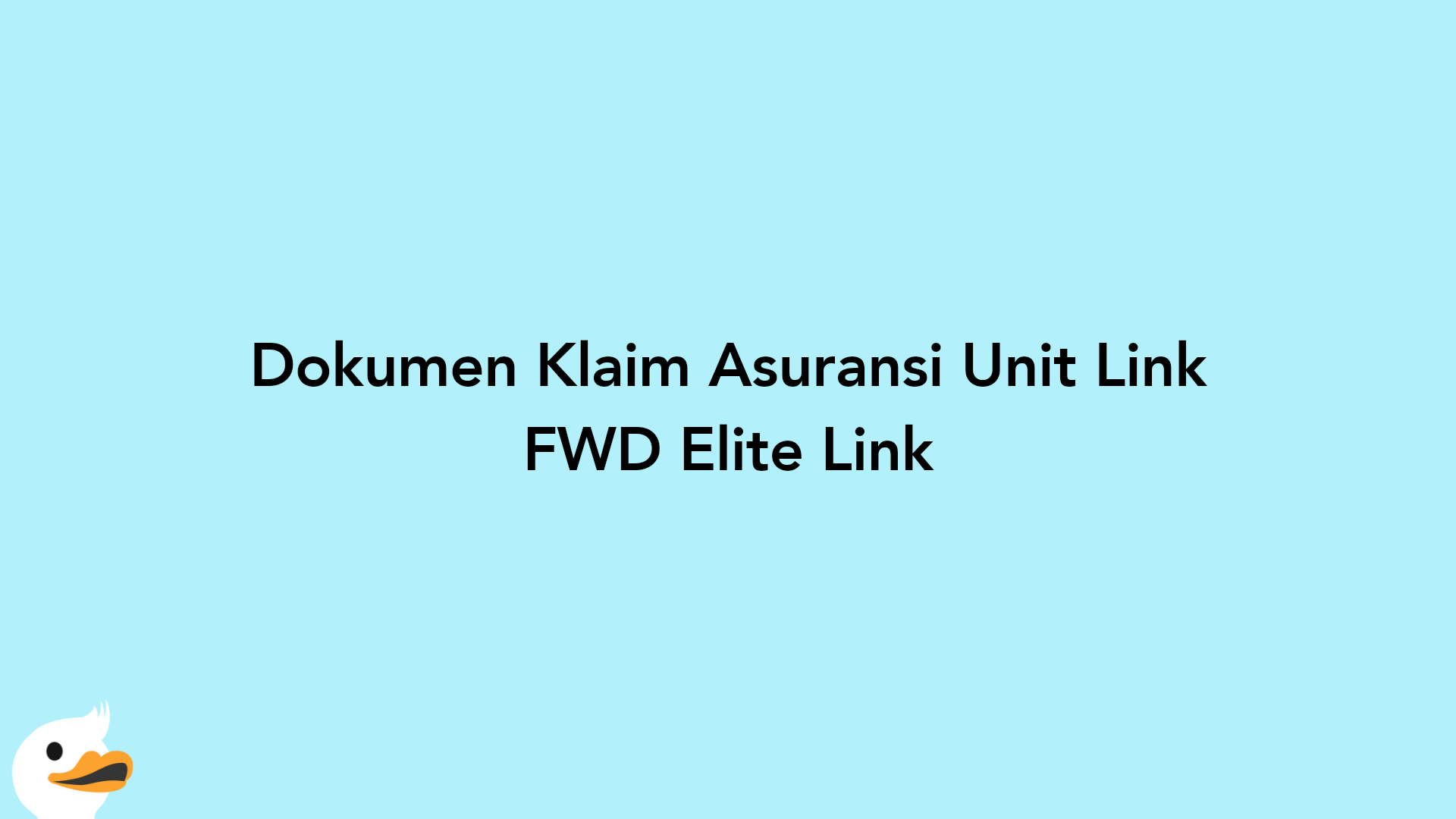 Dokumen Klaim Asuransi Unit Link FWD Elite Link