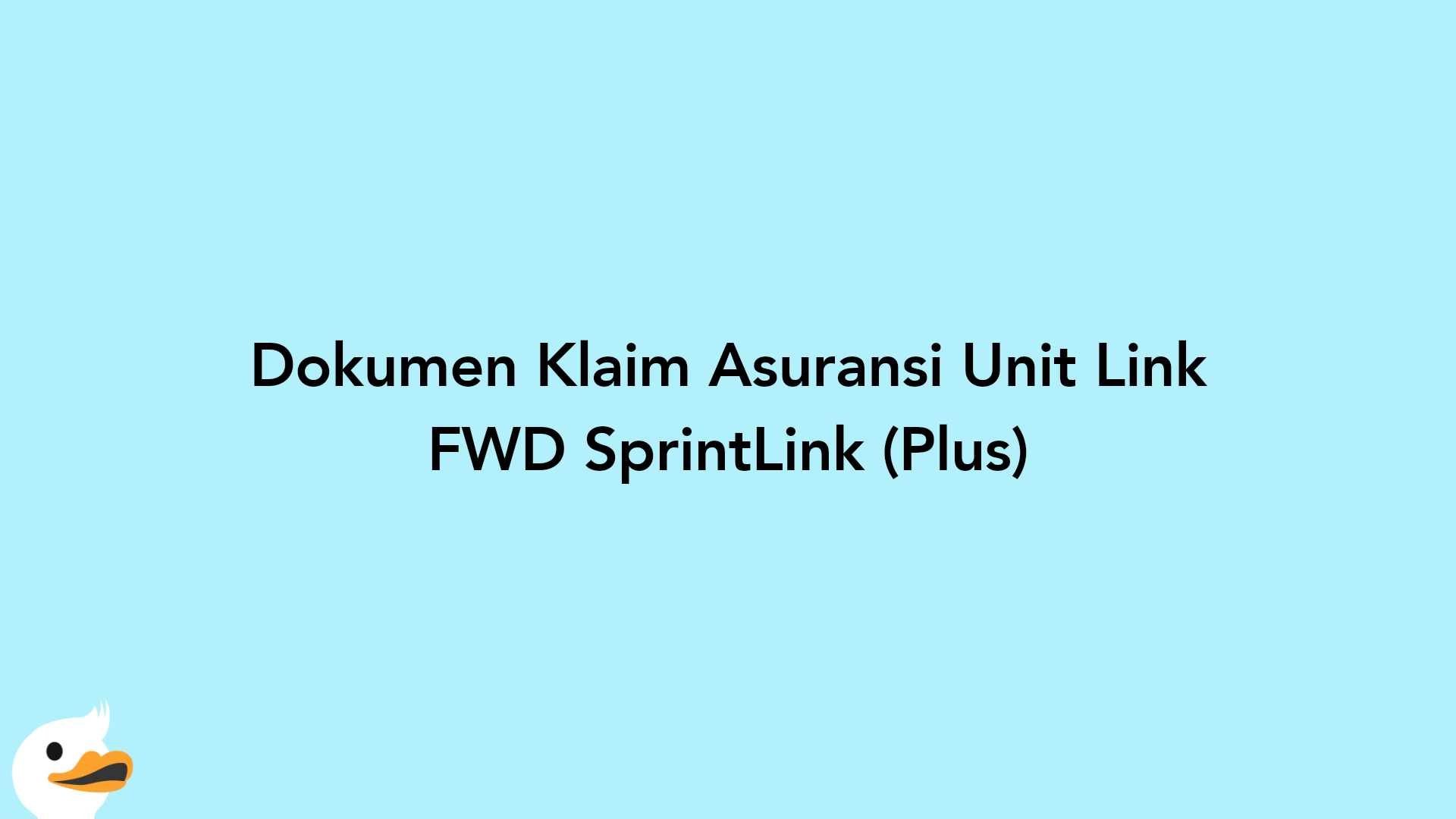 Dokumen Klaim Asuransi Unit Link FWD SprintLink (Plus)