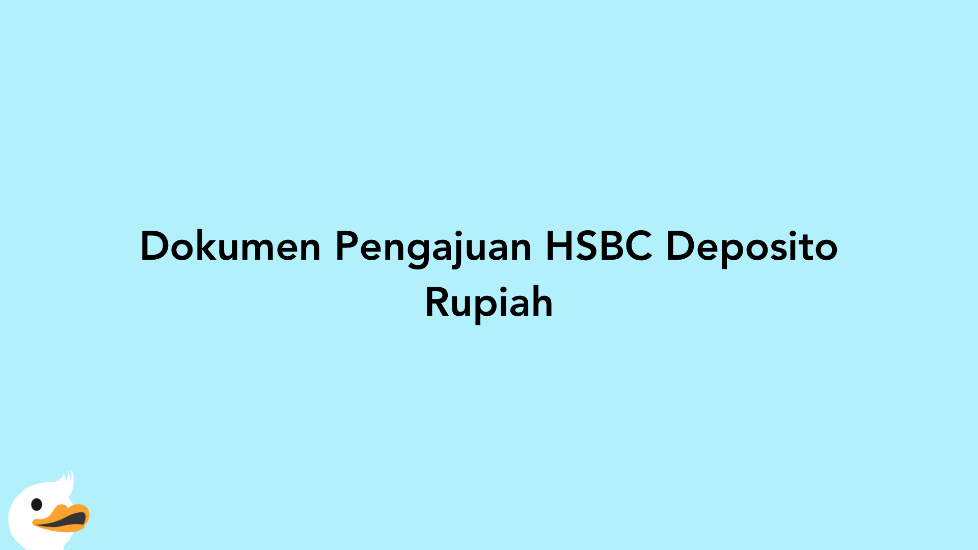 Dokumen Pengajuan HSBC Deposito Rupiah