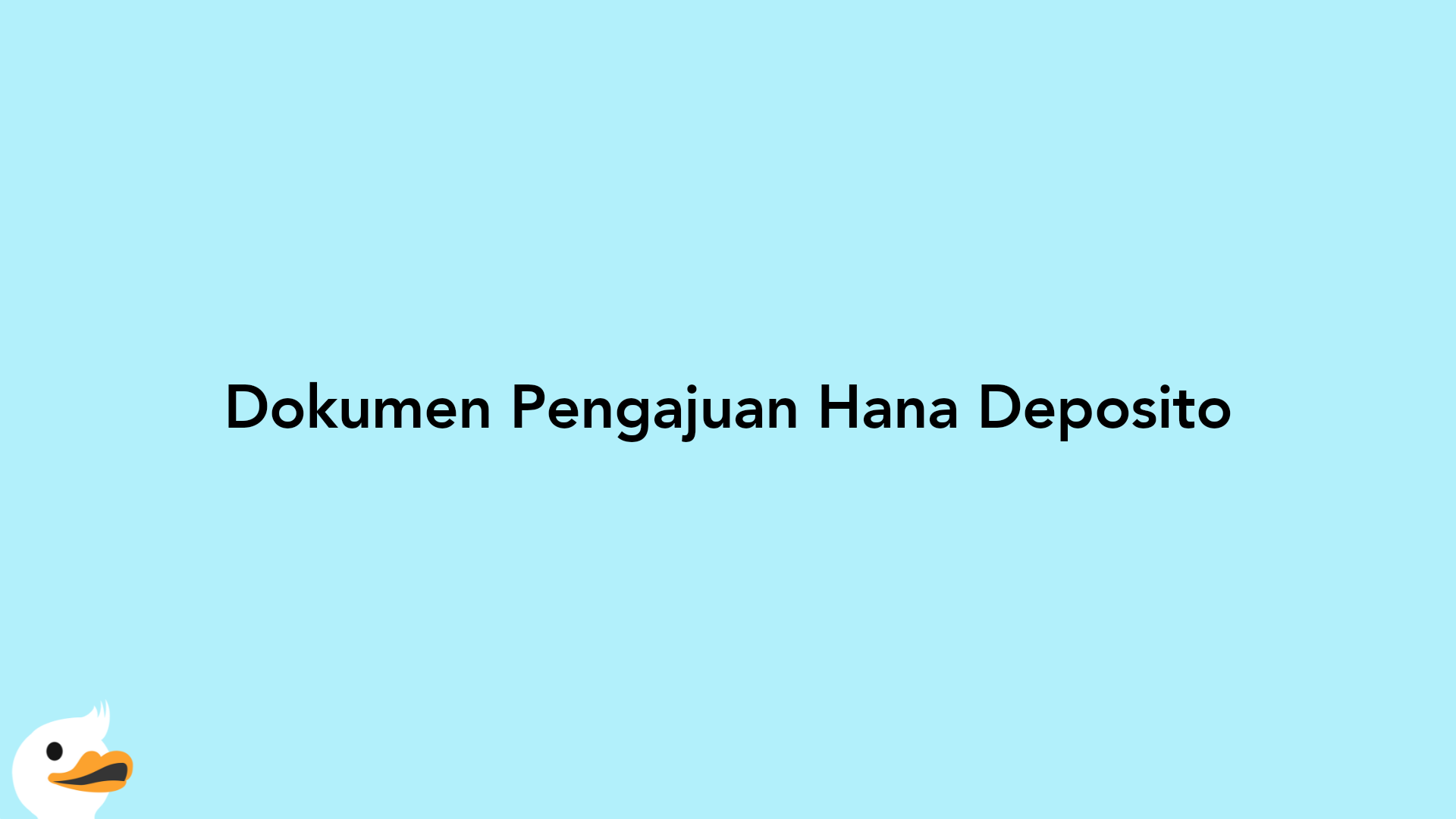 Dokumen Pengajuan Hana Deposito