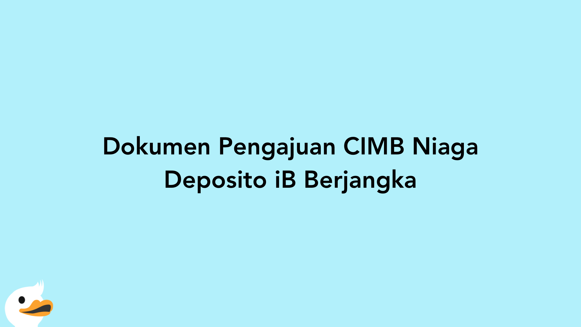 Dokumen Pengajuan CIMB Niaga Deposito iB Berjangka
