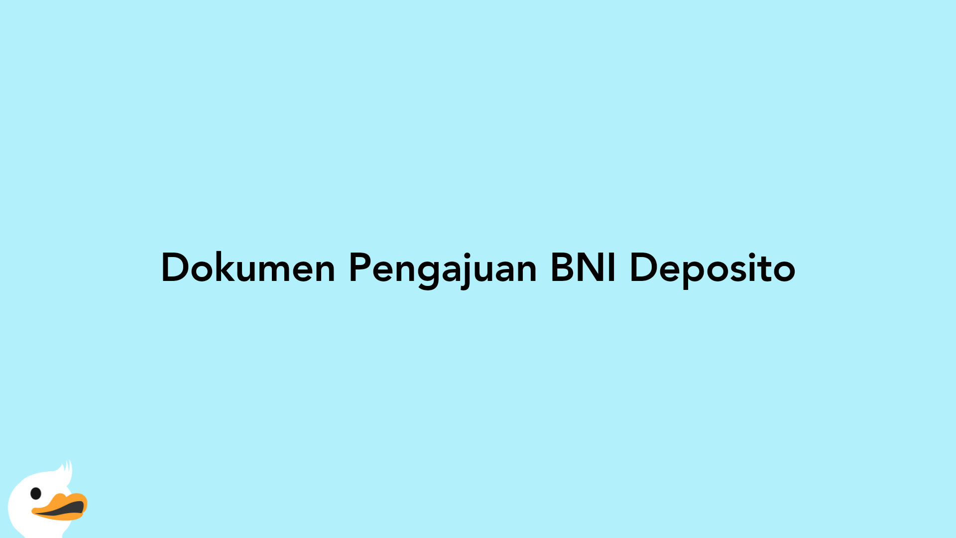 Dokumen Pengajuan BNI Deposito