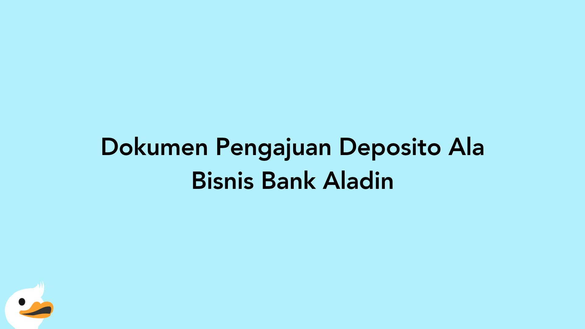 Dokumen Pengajuan Deposito Ala Bisnis Bank Aladin