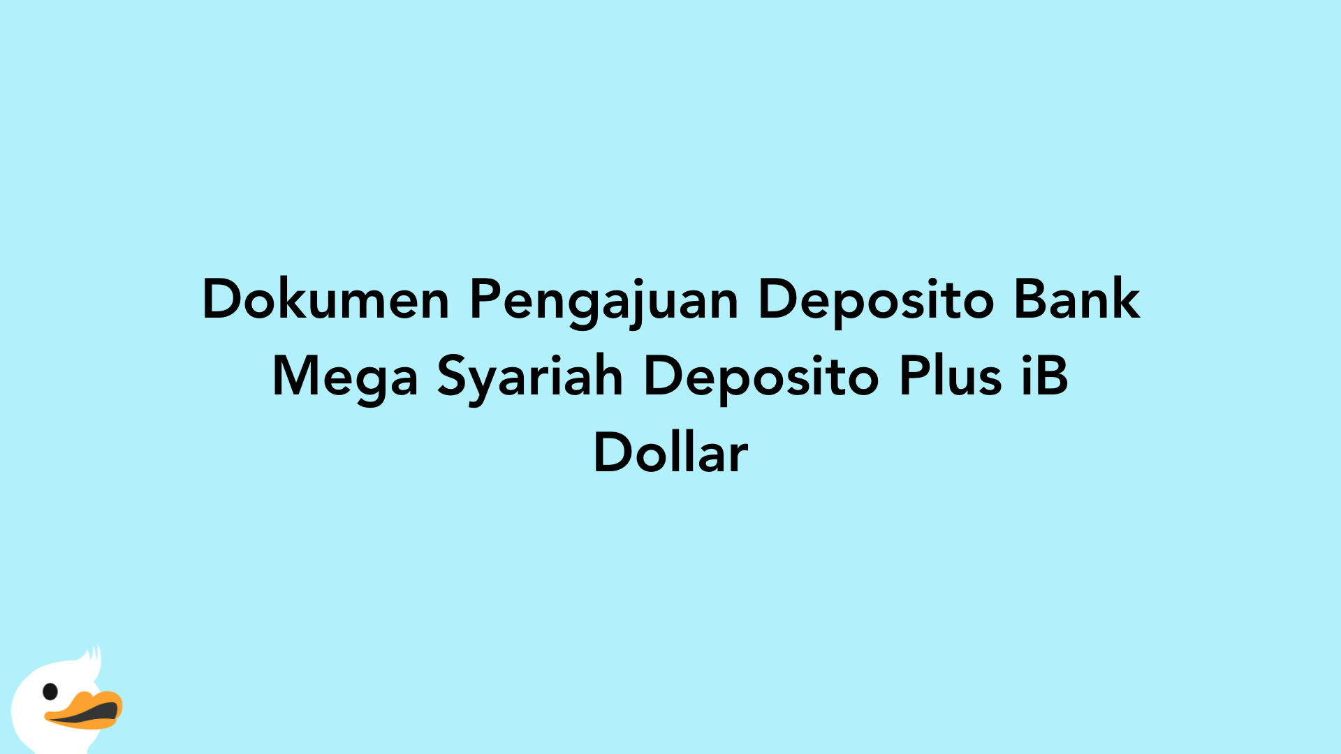 Dokumen Pengajuan Deposito Bank Mega Syariah Deposito Plus iB Dollar