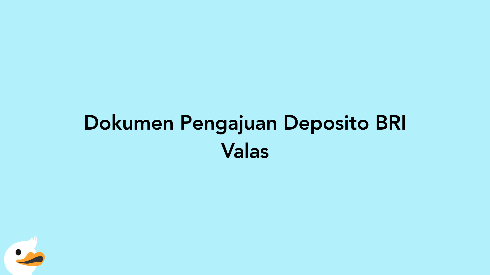 Dokumen Pengajuan Deposito BRI Valas