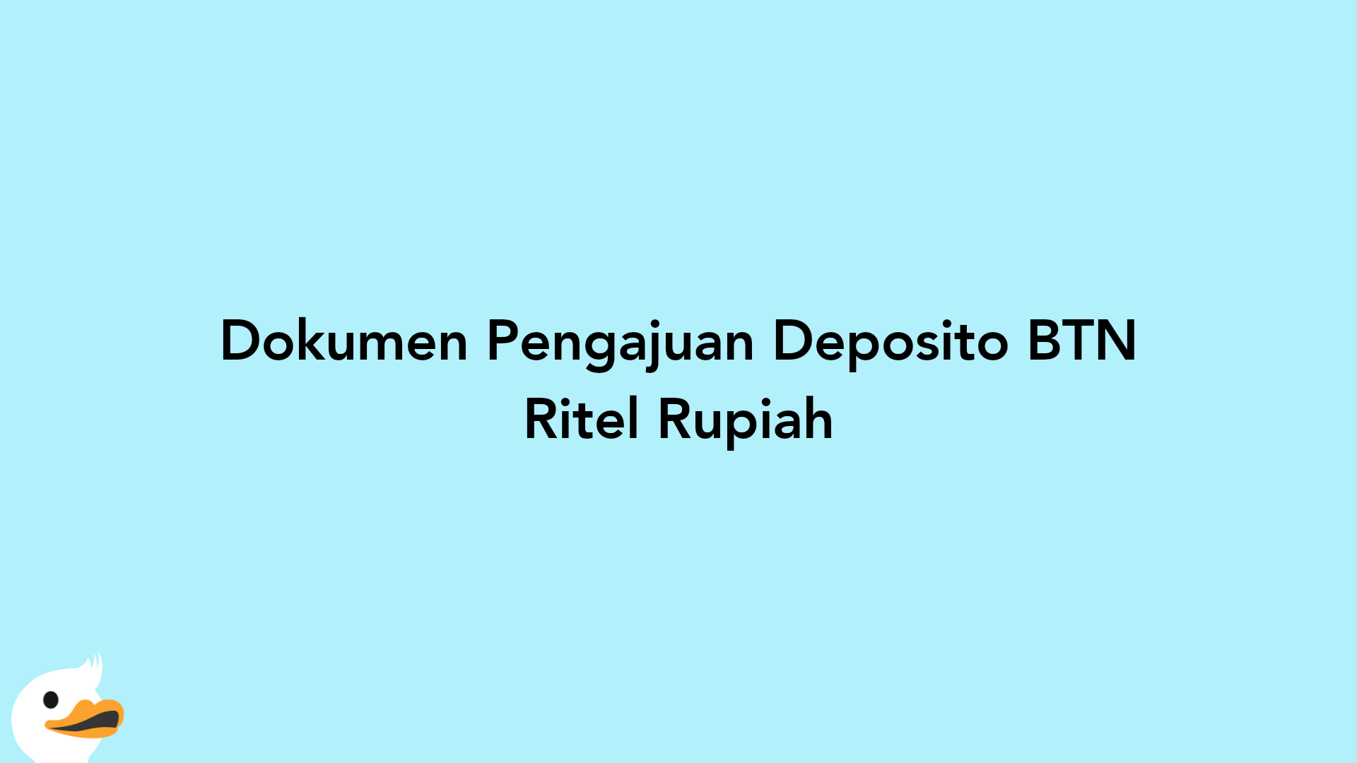 Dokumen Pengajuan Deposito BTN Ritel Rupiah