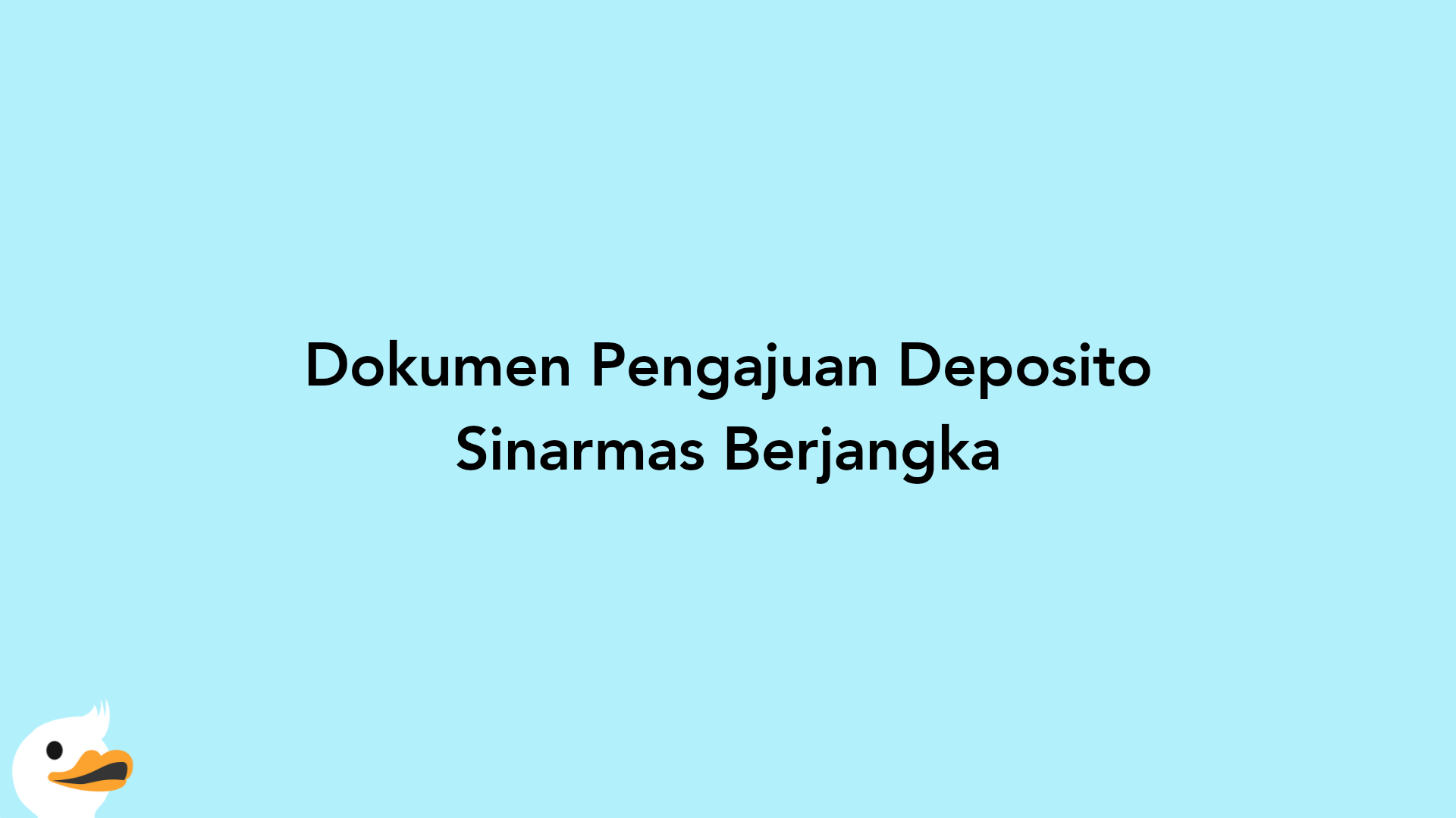 Dokumen Pengajuan Deposito Sinarmas Berjangka