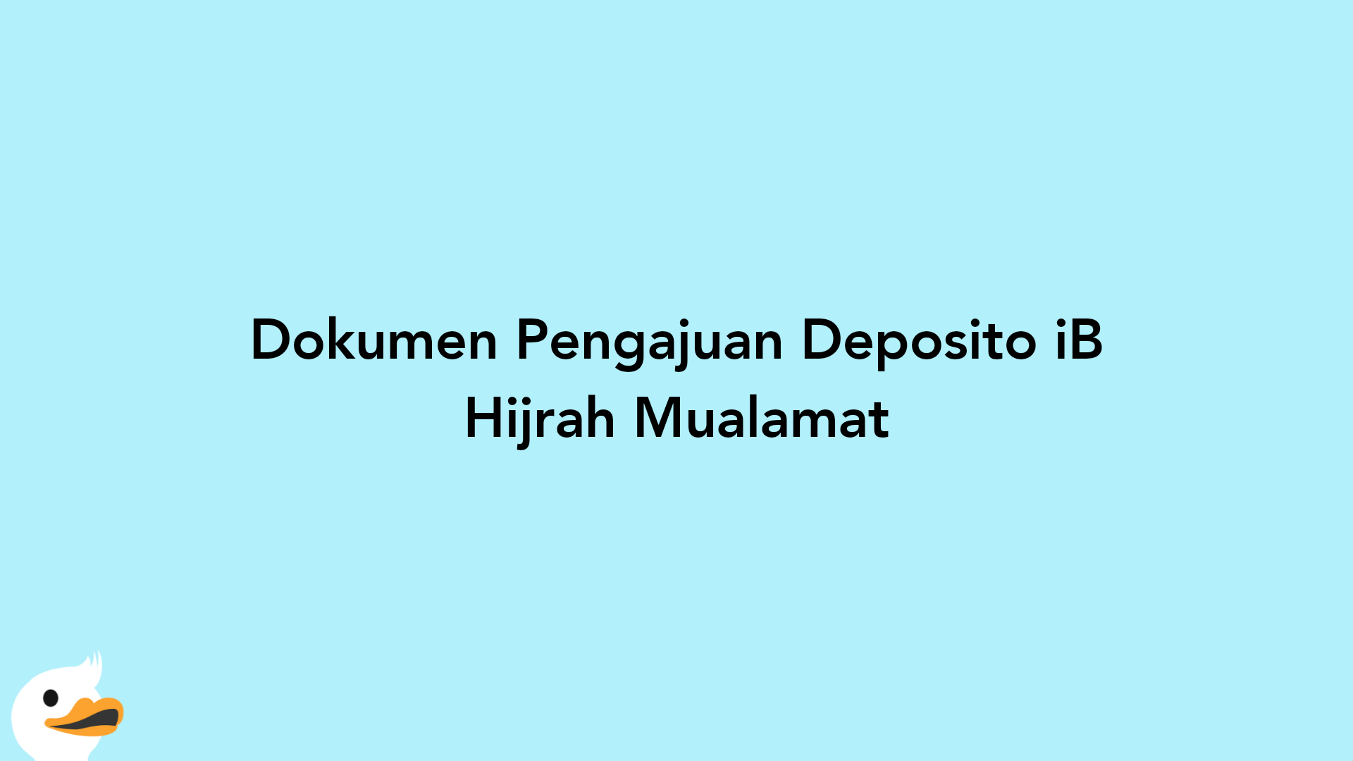 Dokumen Pengajuan Deposito iB Hijrah Mualamat