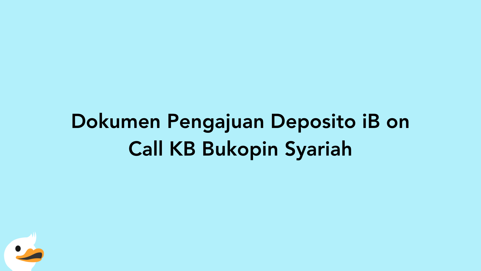 Dokumen Pengajuan Deposito iB on Call KB Bukopin Syariah