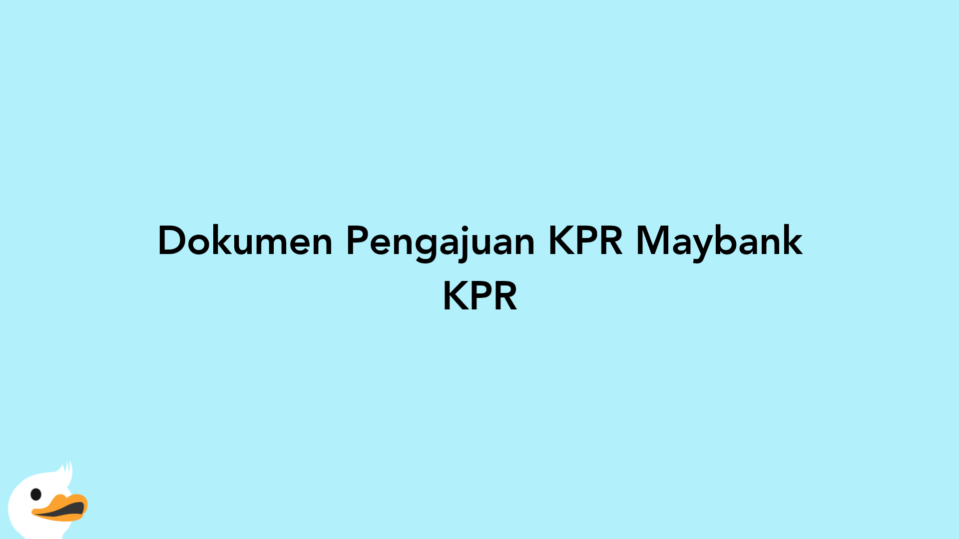 Dokumen Pengajuan KPR Maybank KPR