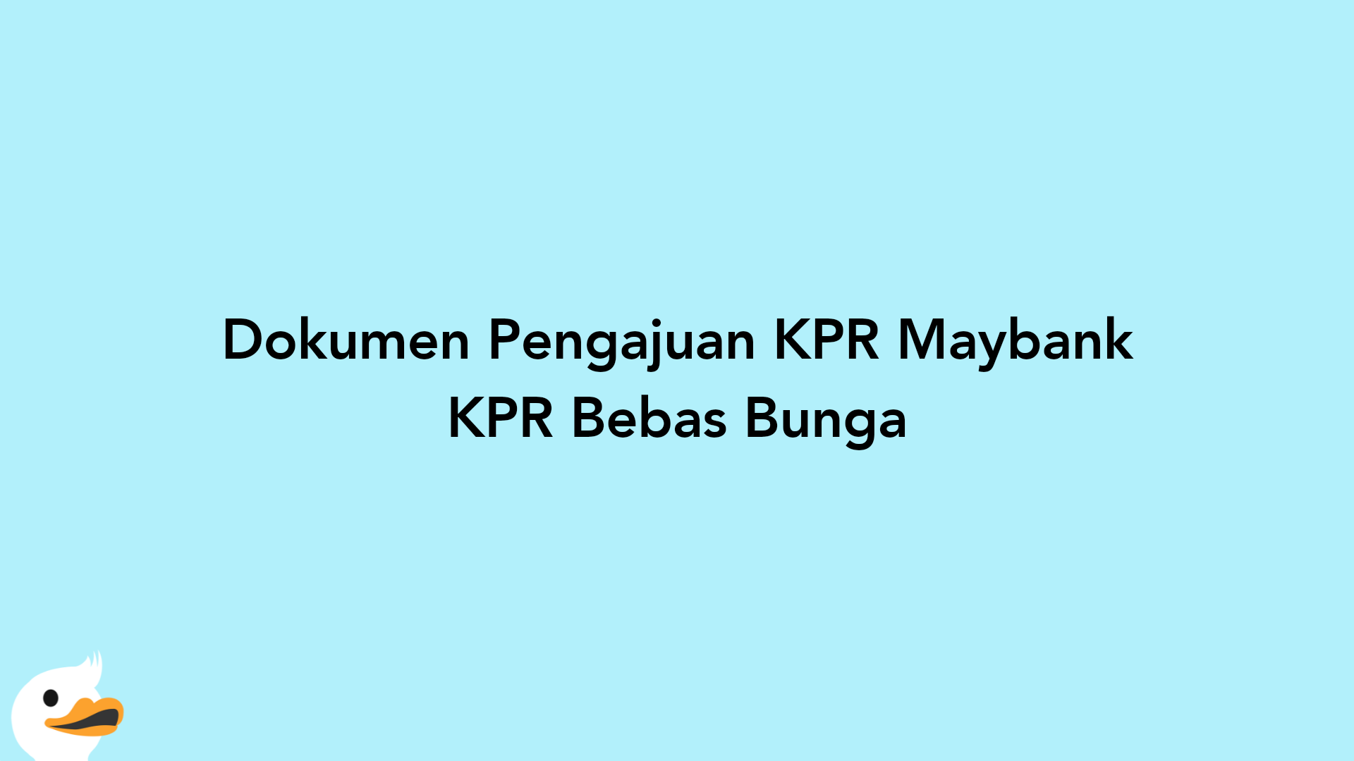 Dokumen Pengajuan KPR Maybank KPR Bebas Bunga