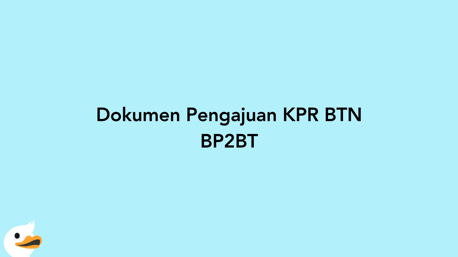 Dokumen Pengajuan KPR BTN BP2BT