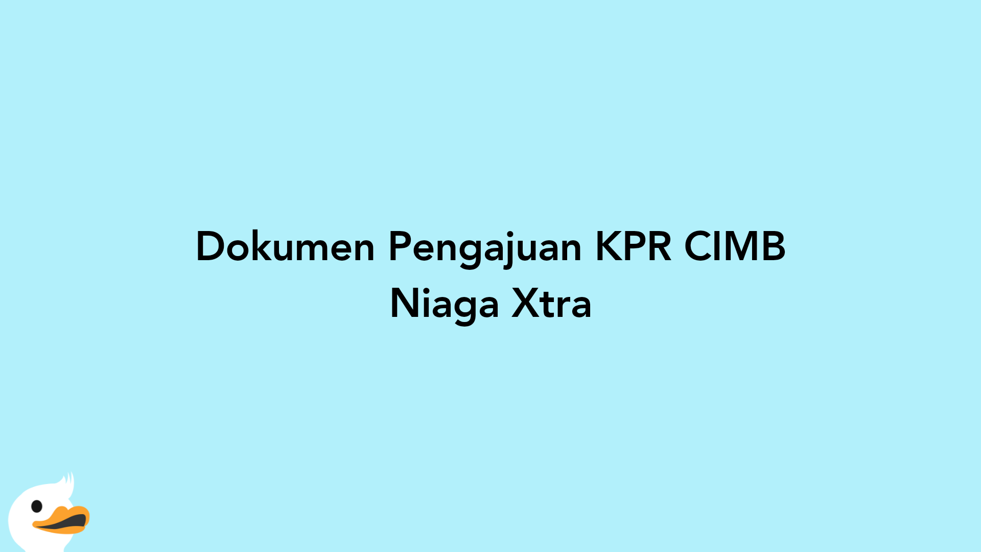 Dokumen Pengajuan KPR CIMB Niaga Xtra
