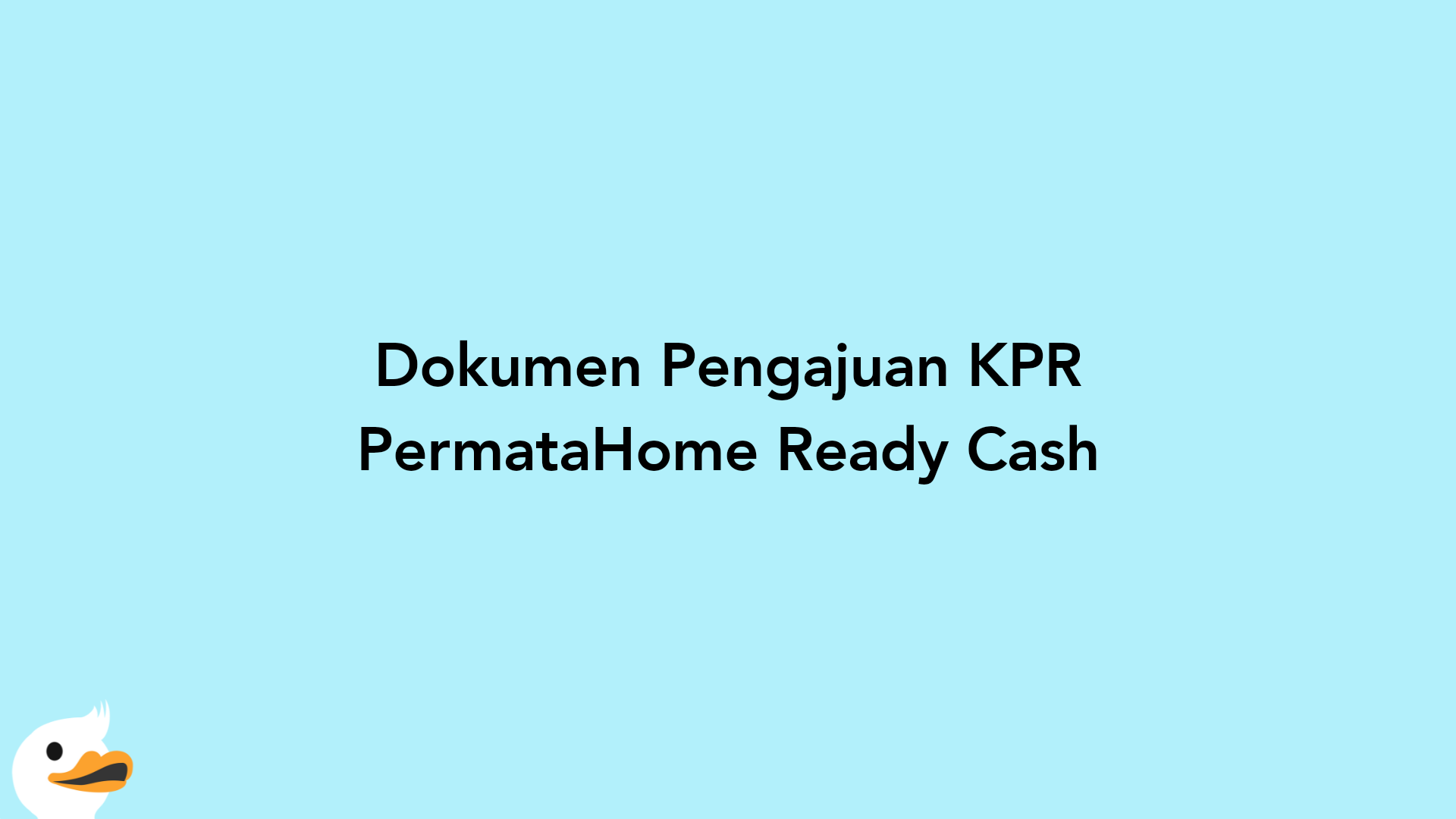 Dokumen Pengajuan KPR PermataHome Ready Cash