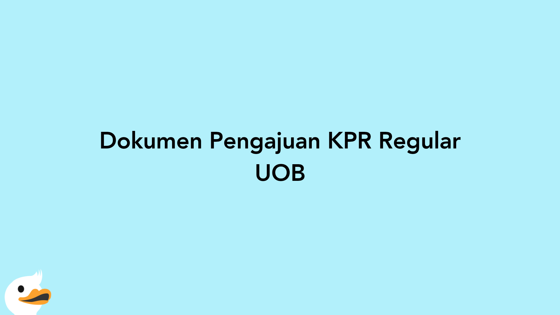 Dokumen Pengajuan KPR Regular UOB
