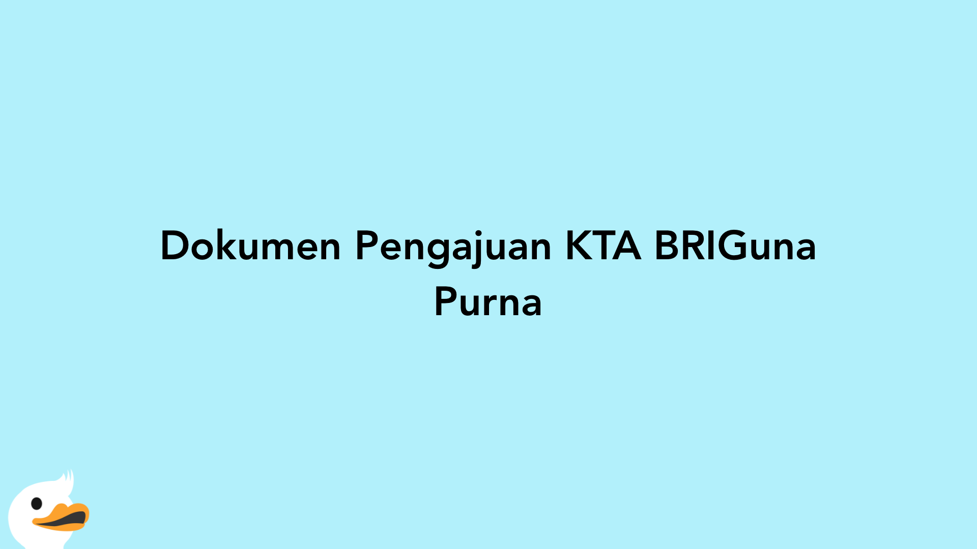 Dokumen Pengajuan KTA BRIGuna Purna
