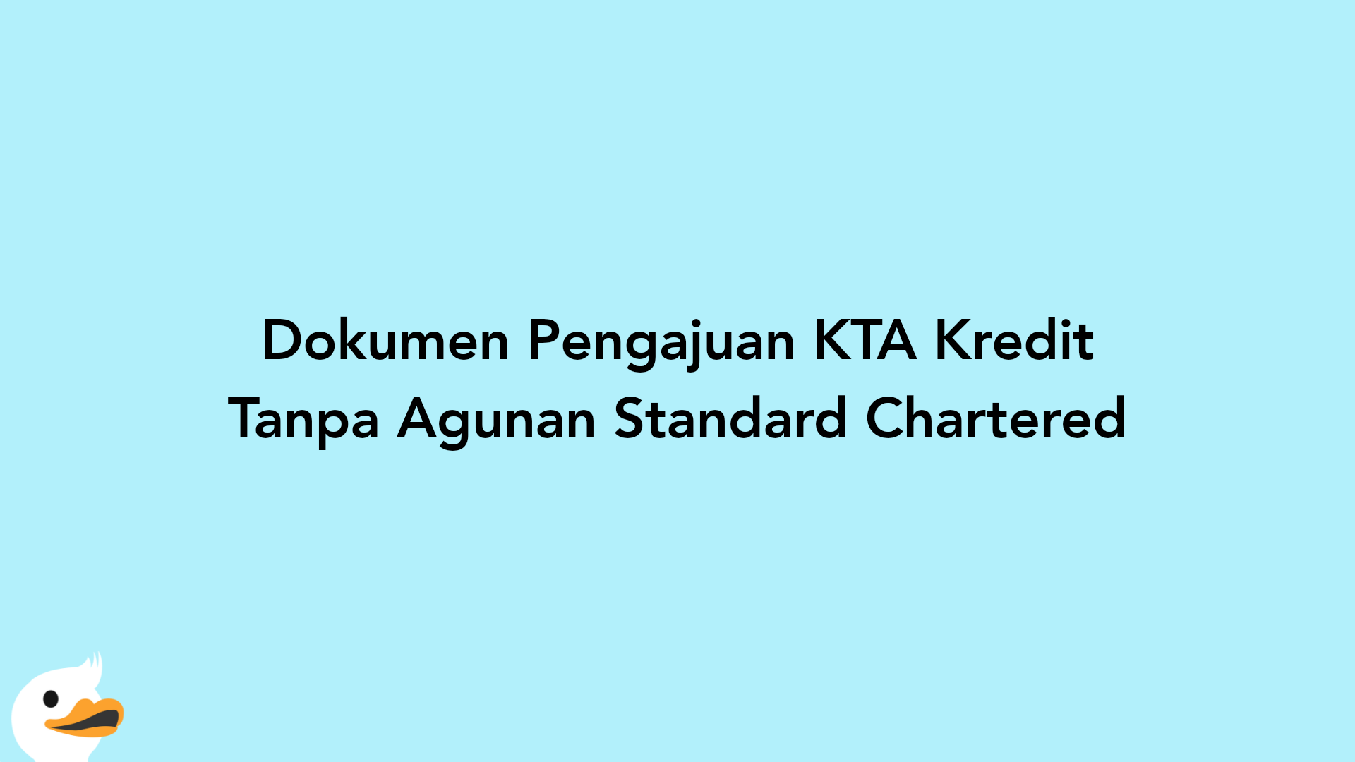 Dokumen Pengajuan KTA Kredit Tanpa Agunan Standard Chartered