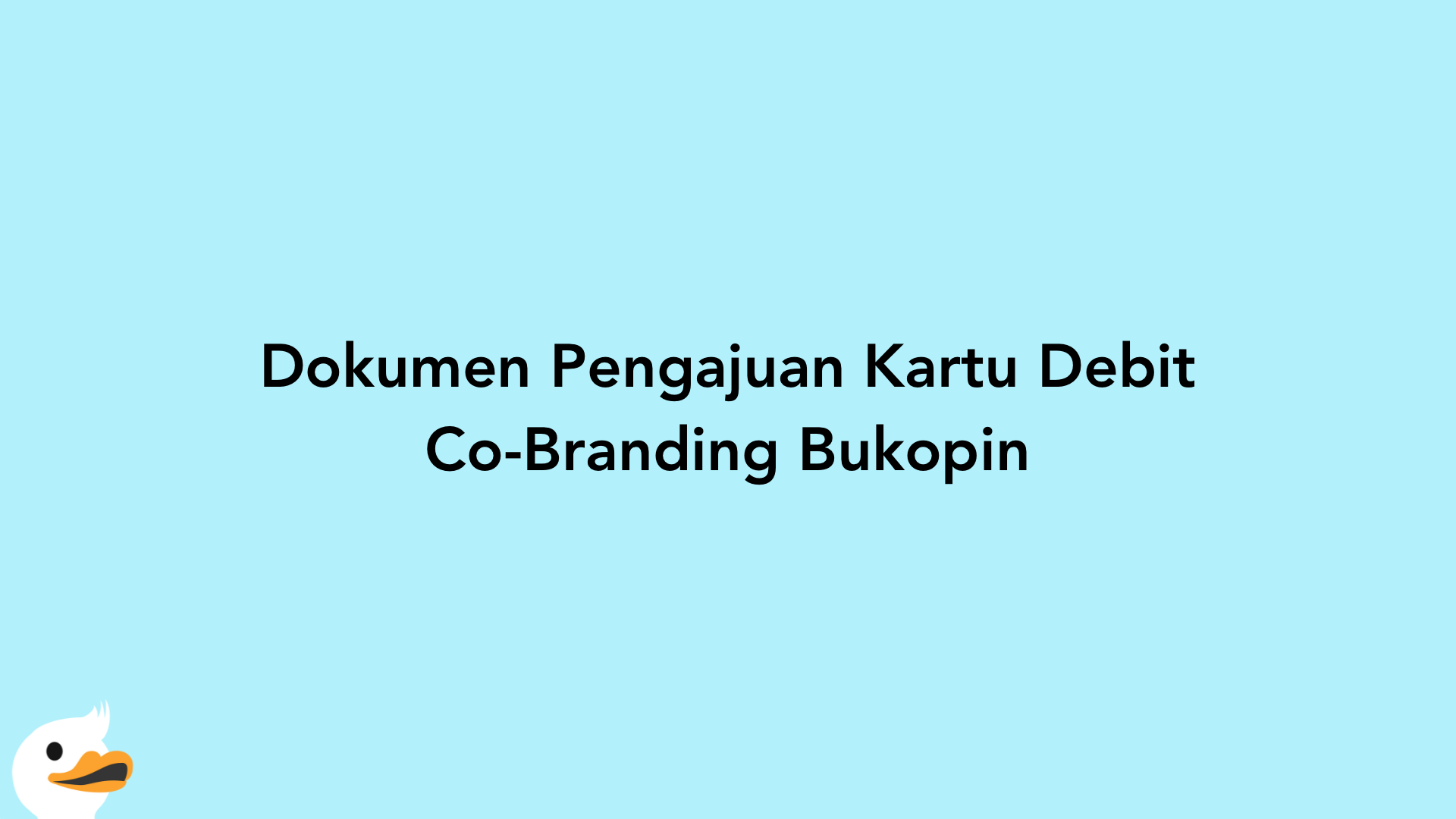 Dokumen Pengajuan Kartu Debit Co-Branding Bukopin