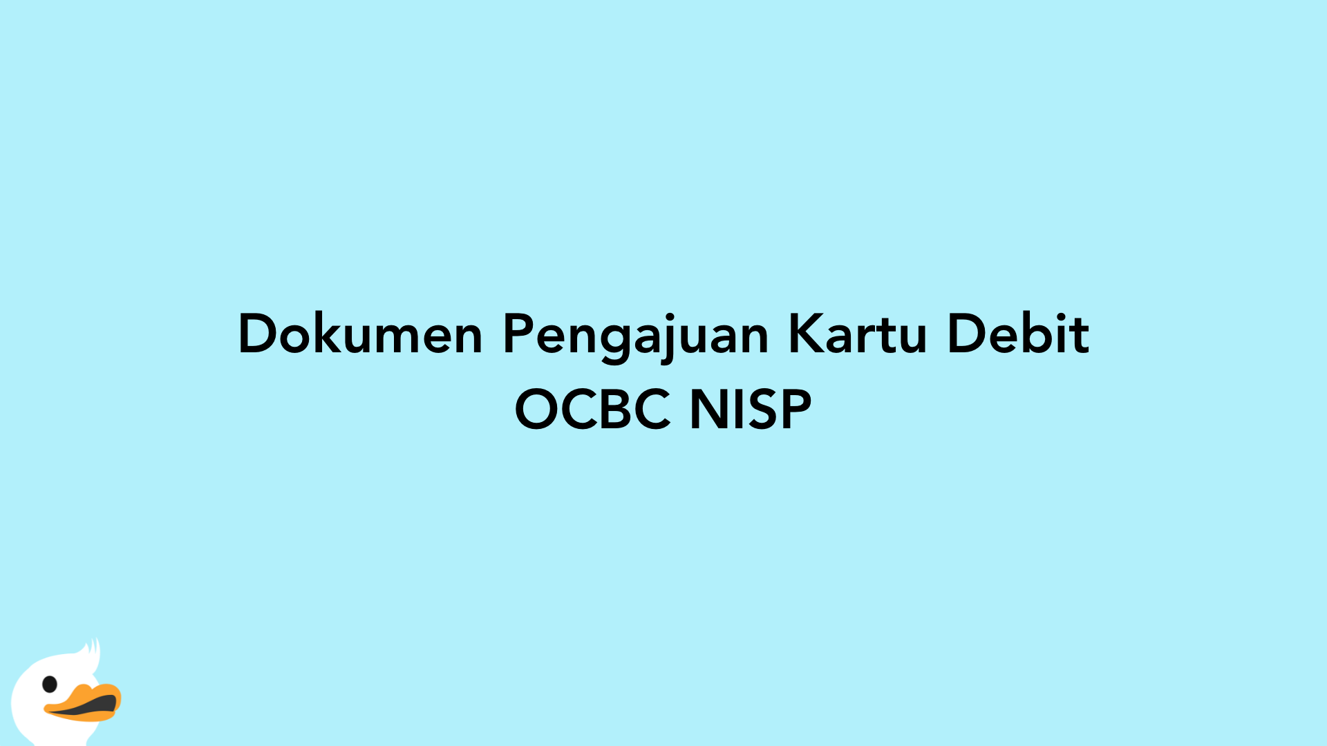 Dokumen Pengajuan Kartu Debit OCBC NISP