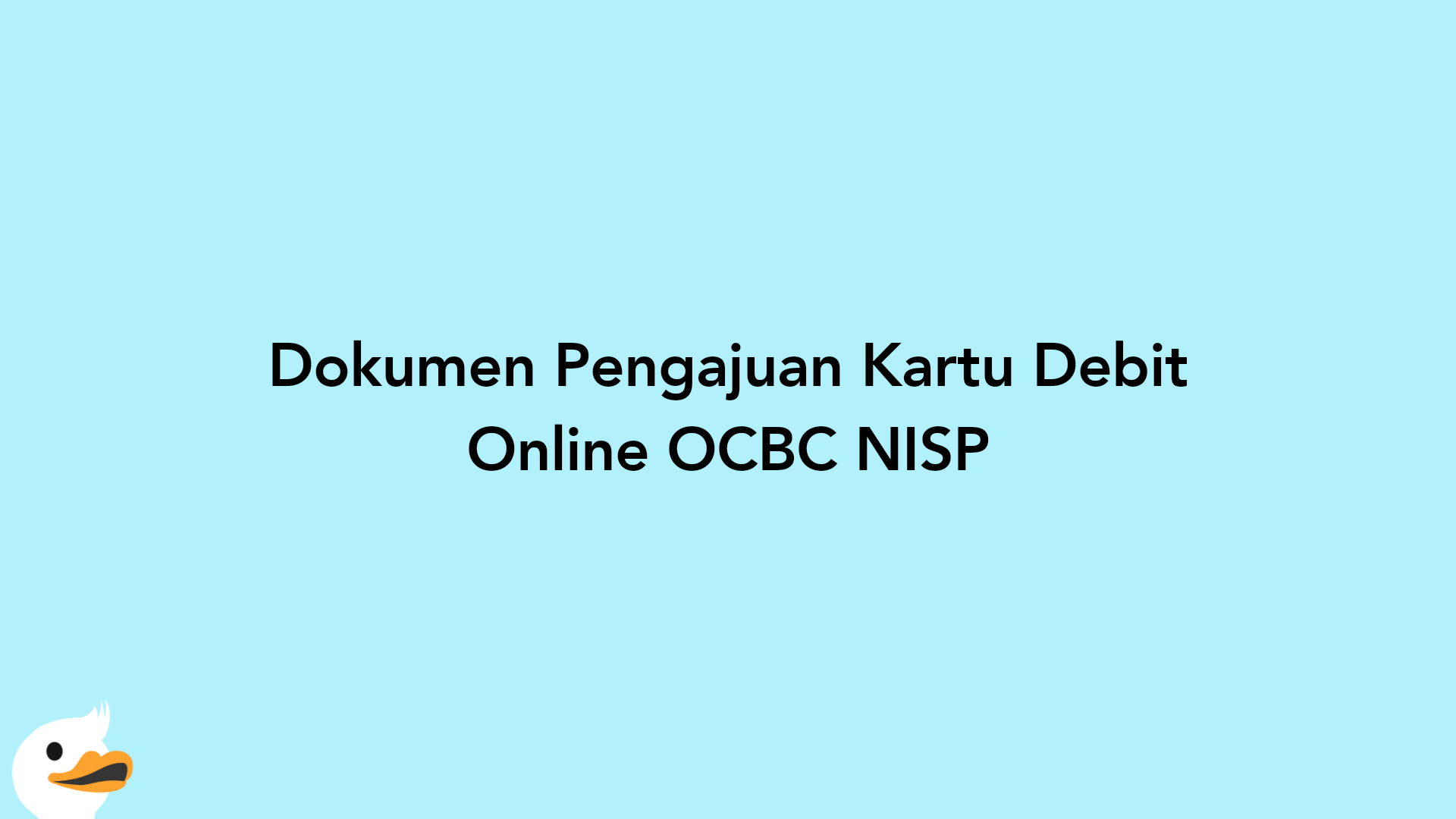 Dokumen Pengajuan Kartu Debit Online OCBC NISP