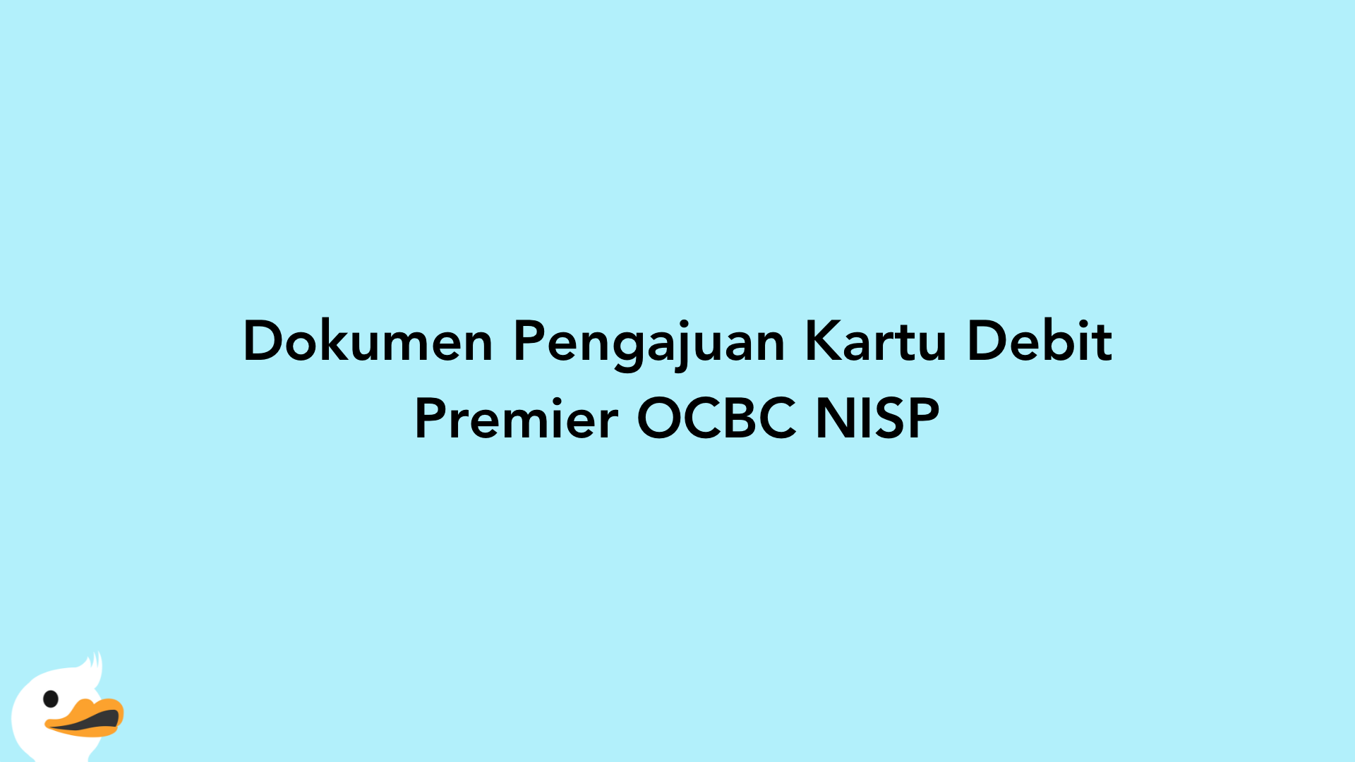 Dokumen Pengajuan Kartu Debit Premier OCBC NISP