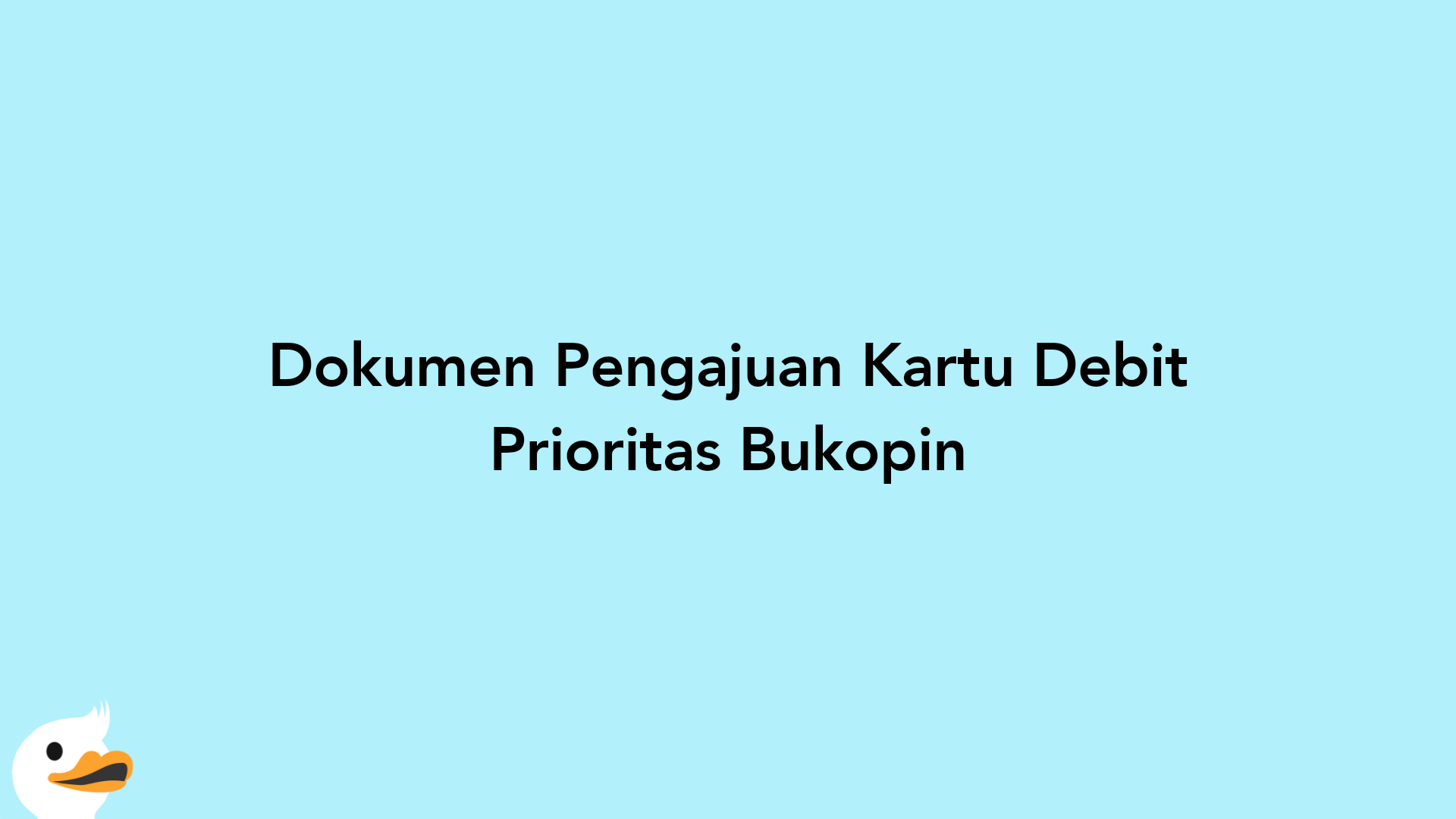 Dokumen Pengajuan Kartu Debit Prioritas Bukopin