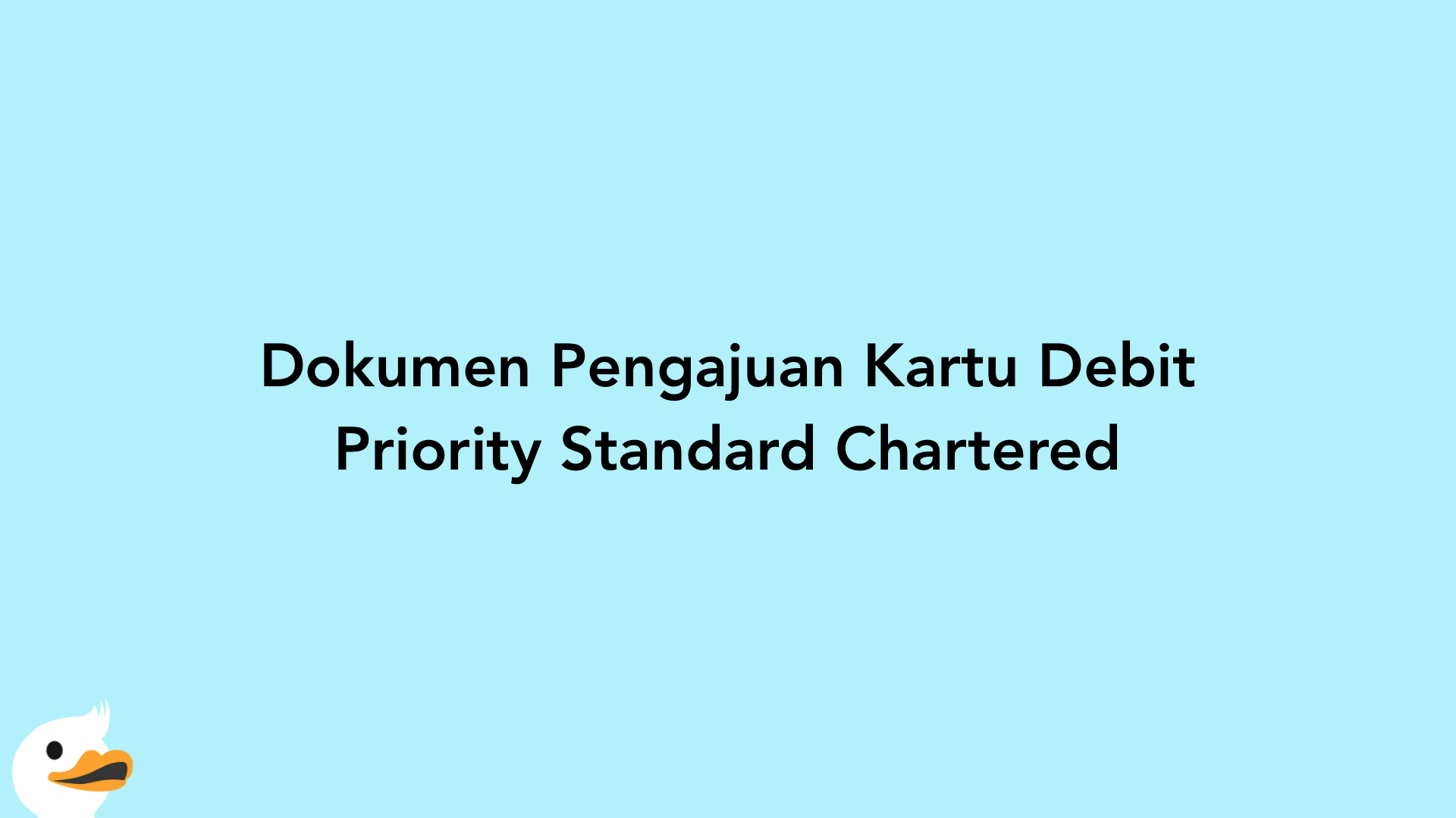 Dokumen Pengajuan Kartu Debit Priority Standard Chartered